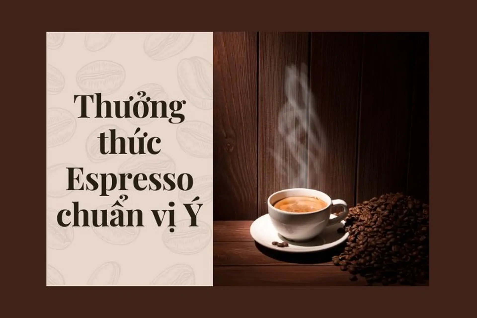 Cafe espresso là gì? Bật mí cách pha chế và thưởng thức espresso trọn vẹn hương vị