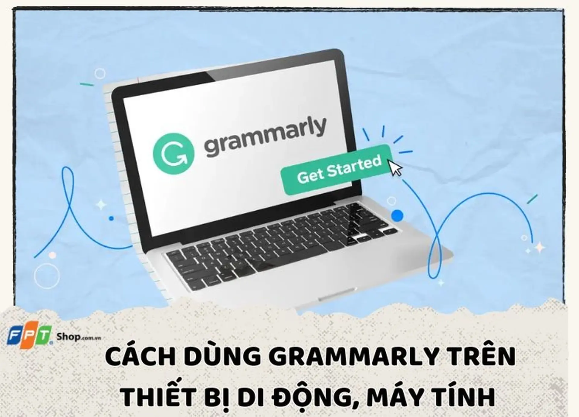 Hướng dẫn cách dùng Grammarly trên thiết bị di động, máy tính chi tiết nhất