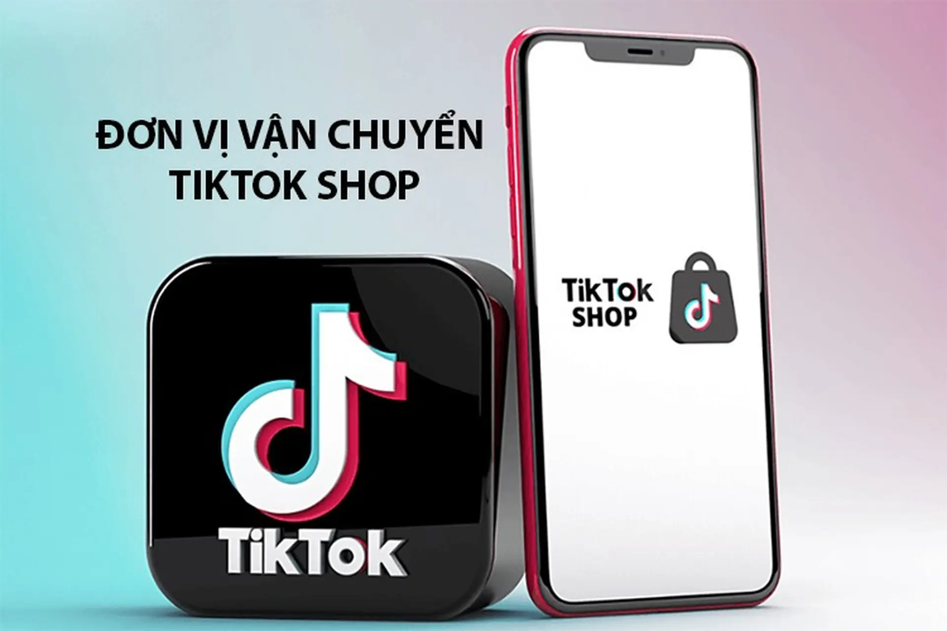 Tổng hợp 3 đơn vị vận chuyển TikTok Shop nhanh chóng, an toàn và chuyên nghiệp