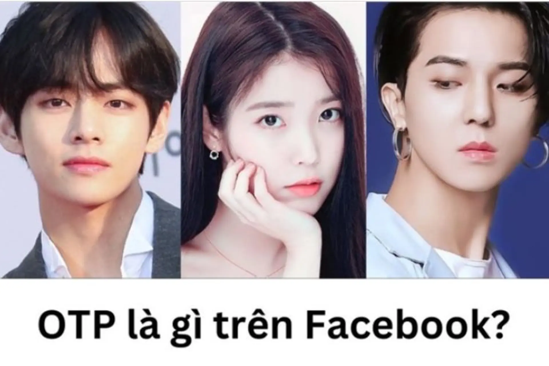 OTP là gì trên FB? Giải mã nguồn gốc và ý nghĩa từ OTP trên mạng xã hội?