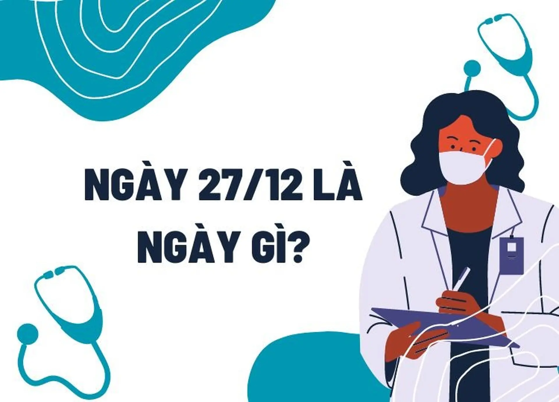 Ngày 27/12 là ngày gì? Nguồn gốc ra đời và ý nghĩa quan trọng của ngày 27/12