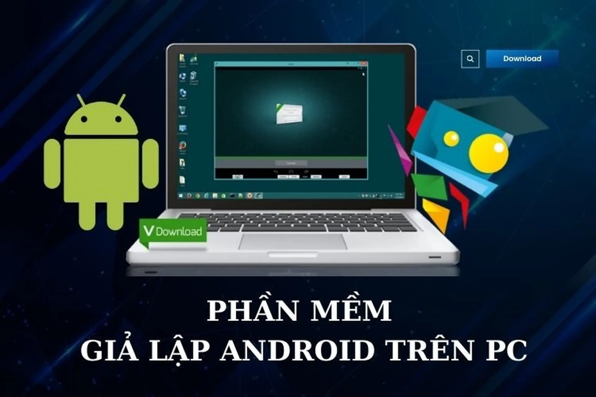 Tổng hợp 16 phần mềm giả lập Android tốt nhất 2024 cho PC mà bạn cần nên biết
