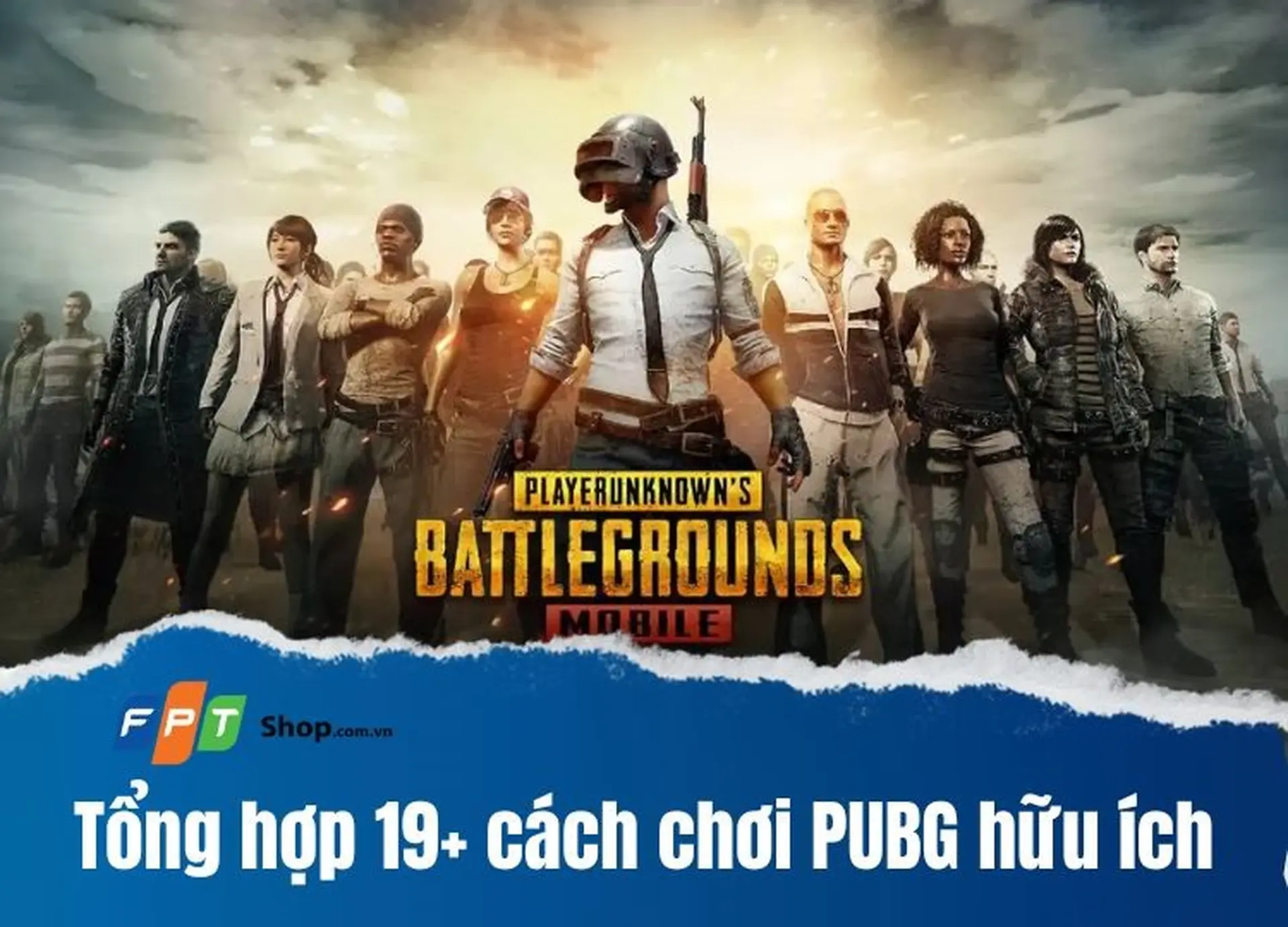 Tổng hợp 19+ cách chơi PUBG hữu ích giúp game thủ mới chơi dễ dàng giành top 1