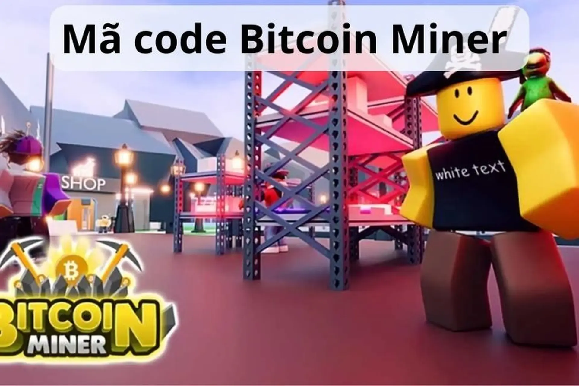 Full mã code Bitcoin Miner mới nhất 01/2026 và cách nhập