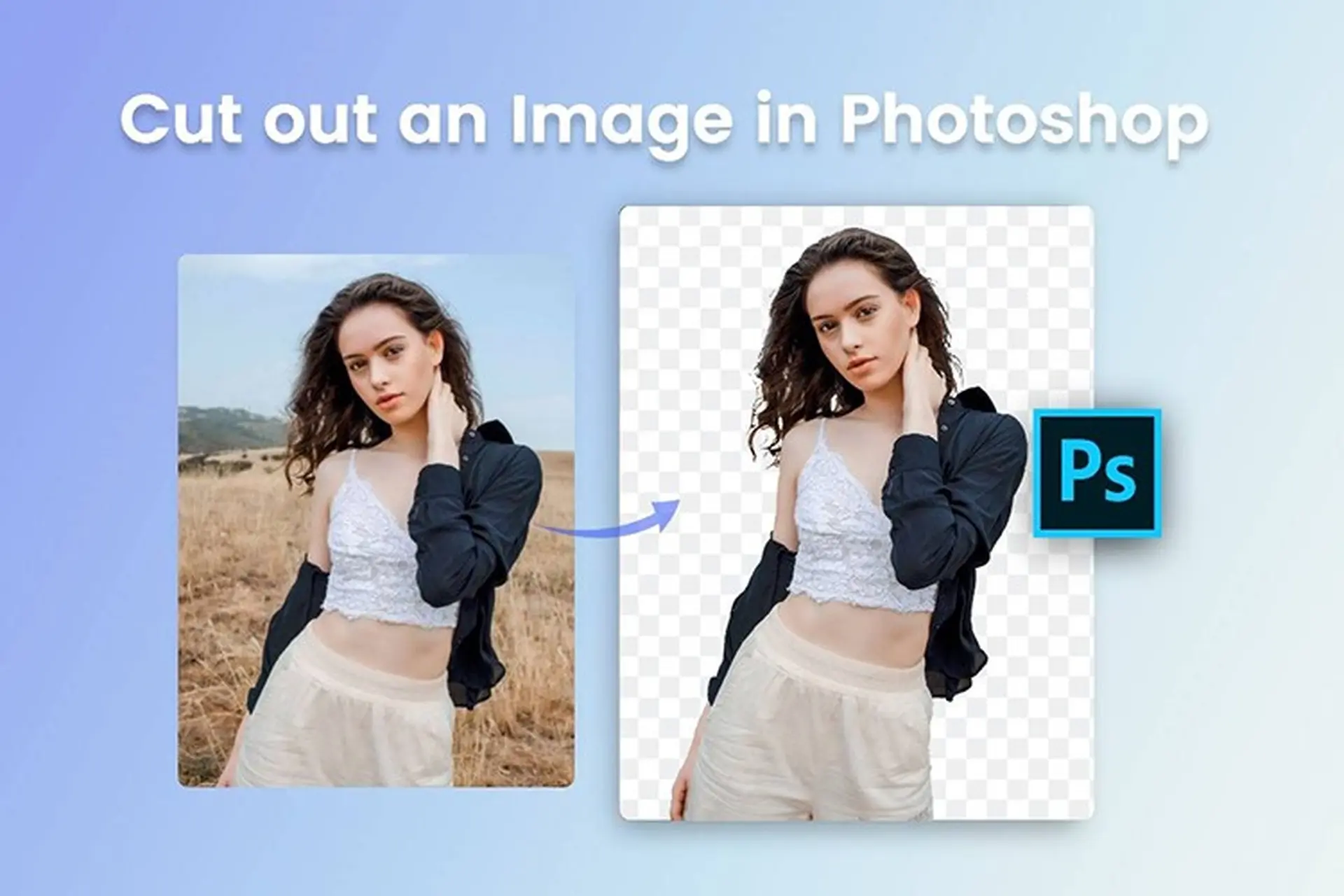 Cách cắt hình trong Photoshop, tách ảnh ra khỏi nền đơn giản nhất năm 2025 ai cũng thực hiện được