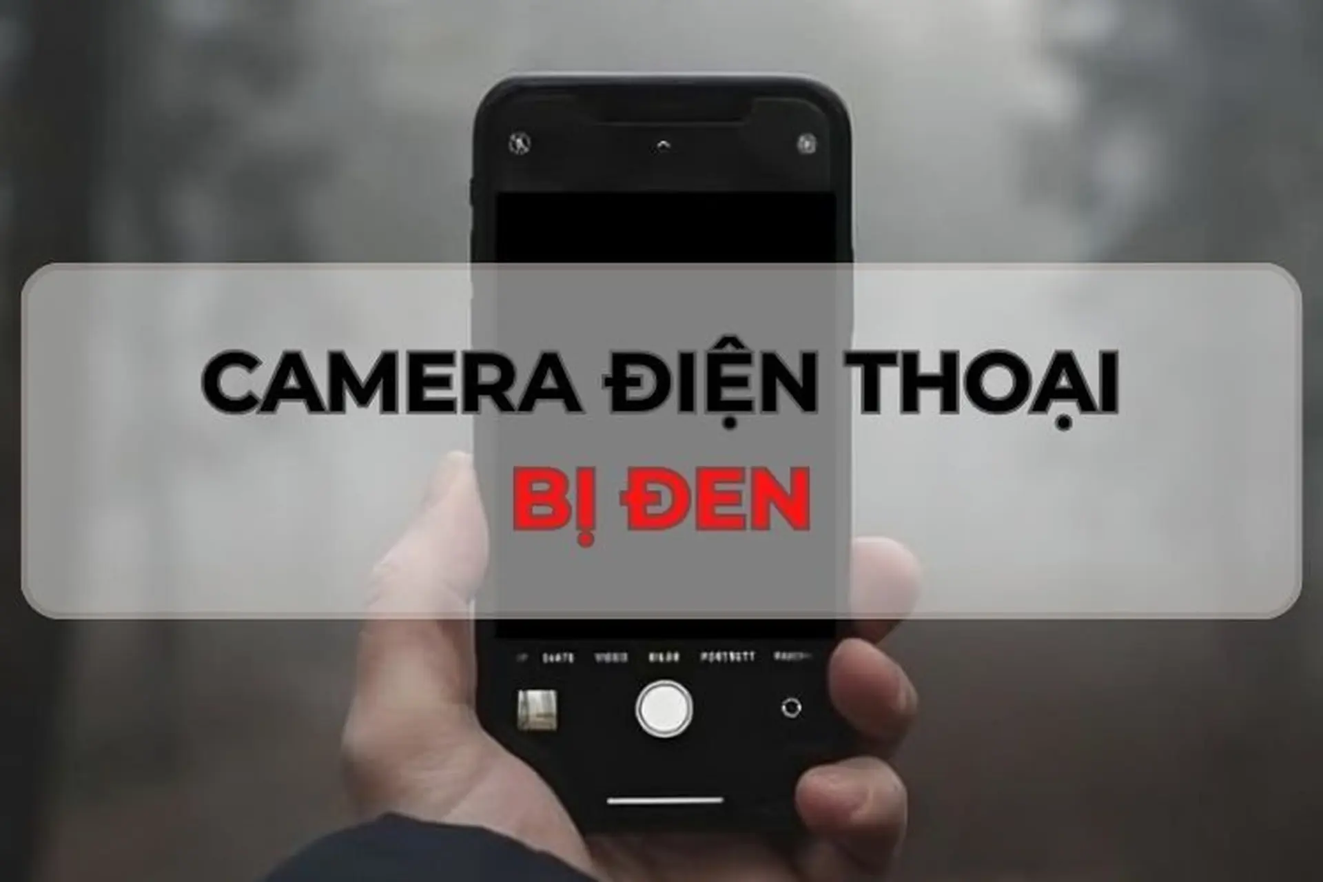 Camera điện thoại bị đen: Bật mí nguyên nhân và giải pháp khắc phục cực hiệu quả