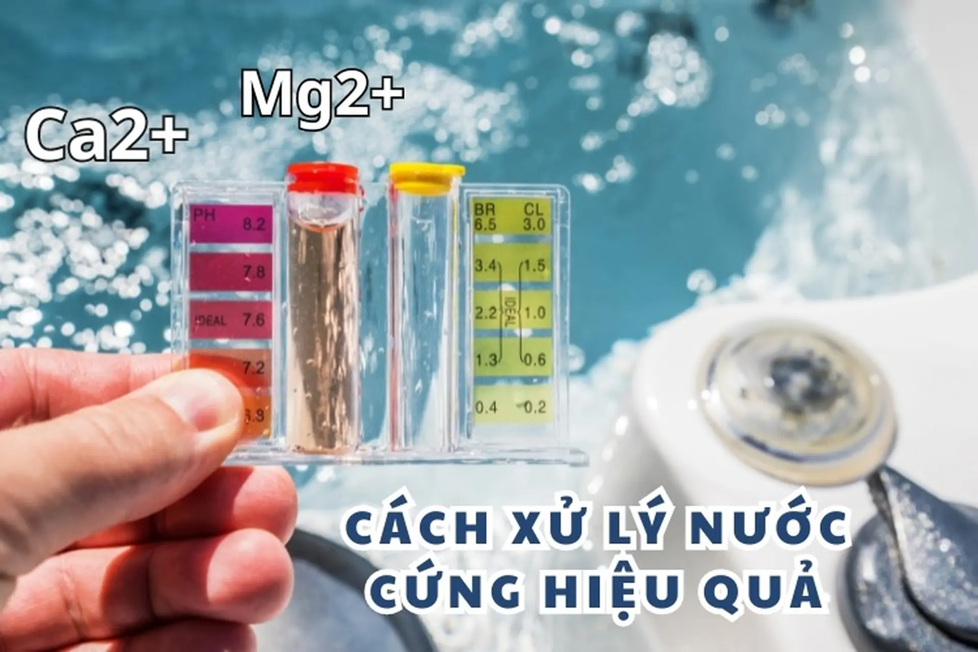 Cách xử lý nước cứng hiệu quả, đơn giản và dễ thực hiện tại nhà cho gia đình