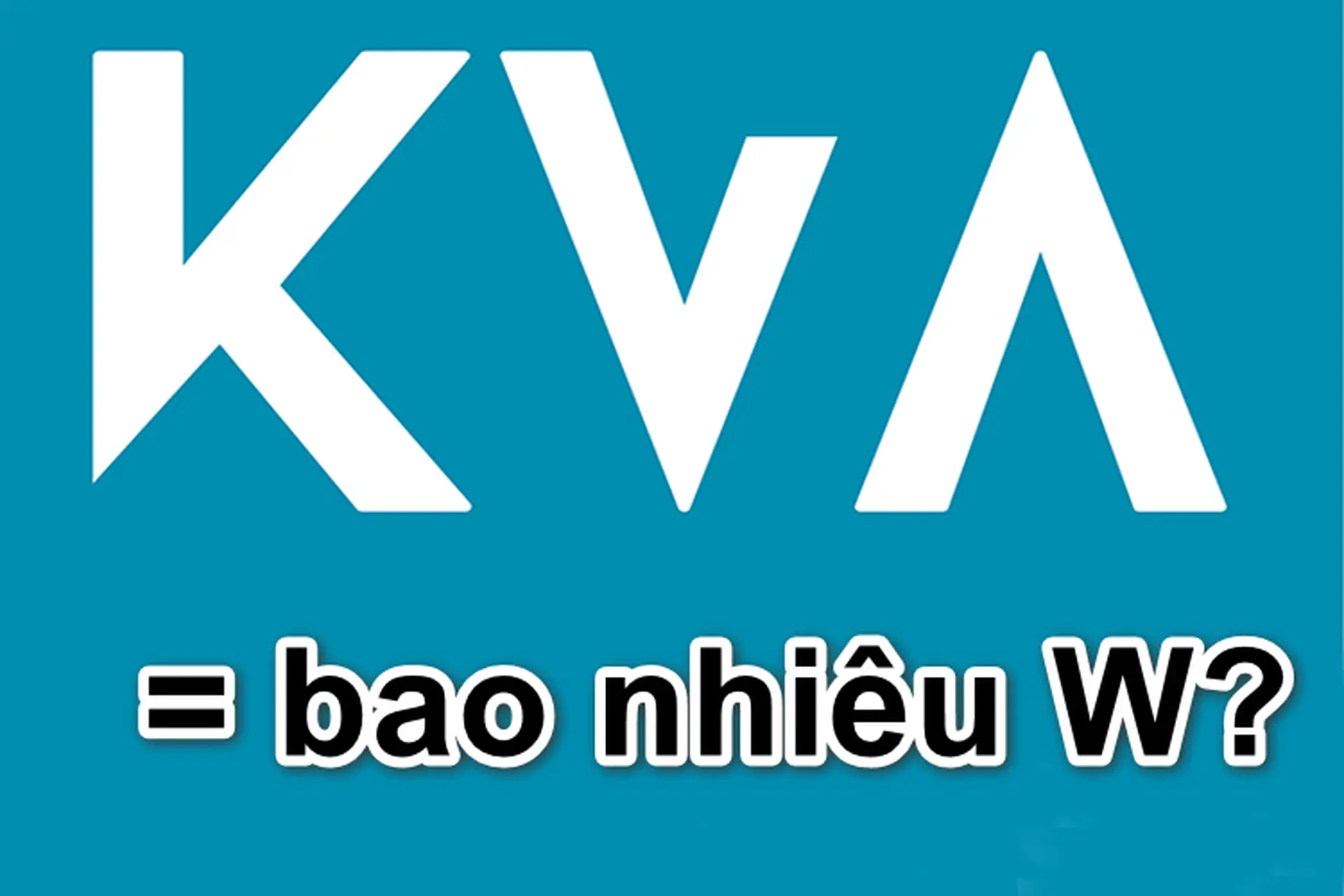 1kVA bằng bao nhiêu W, bao nhiêu kW? Mách bạn cách quy đổi từ kVA sang các đơn vị khác đơn giản, nhanh chóng