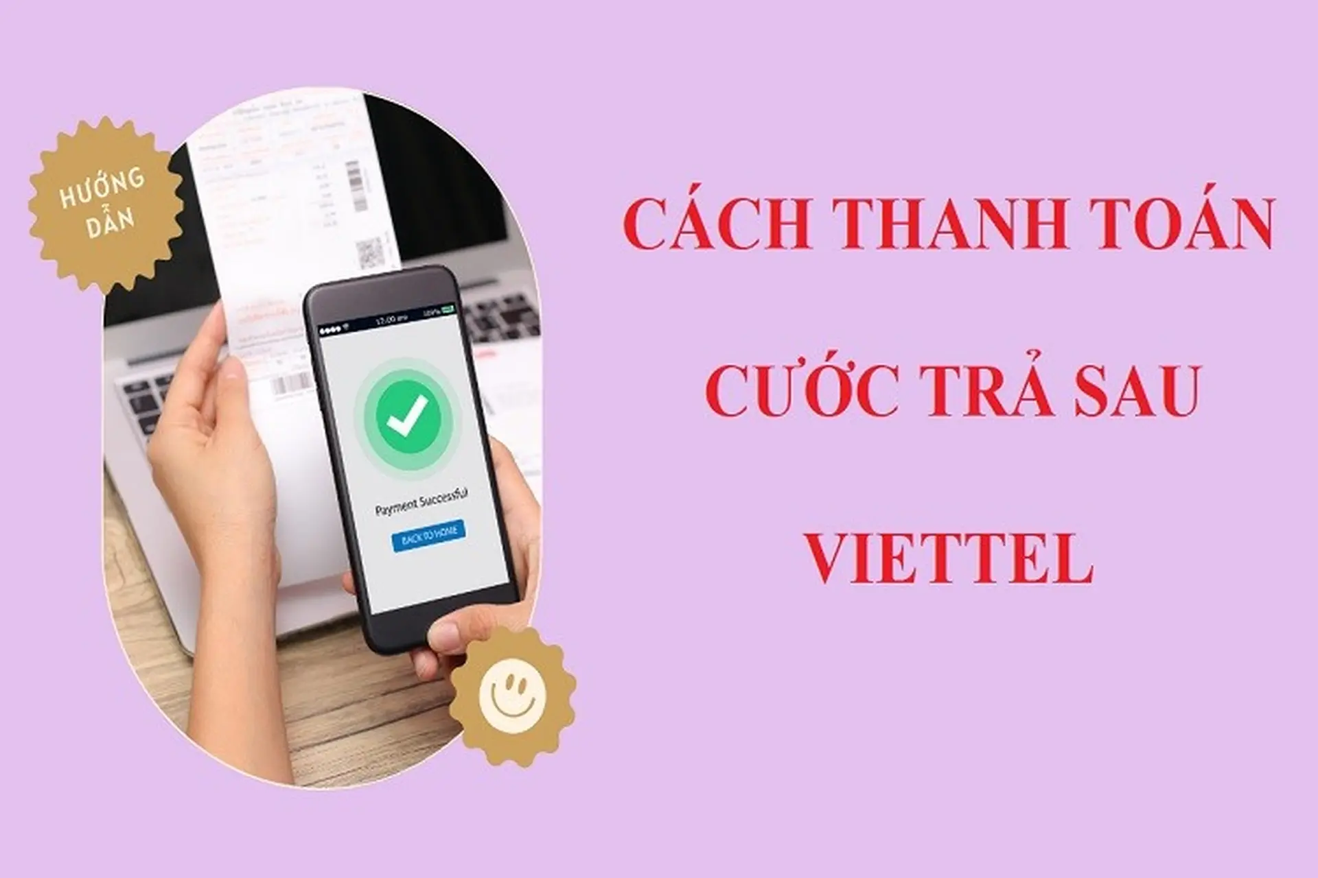 06 Cách thanh toán cước trả sau Viettel nhanh chóng, dễ thực hiện, không lo trễ hạn
