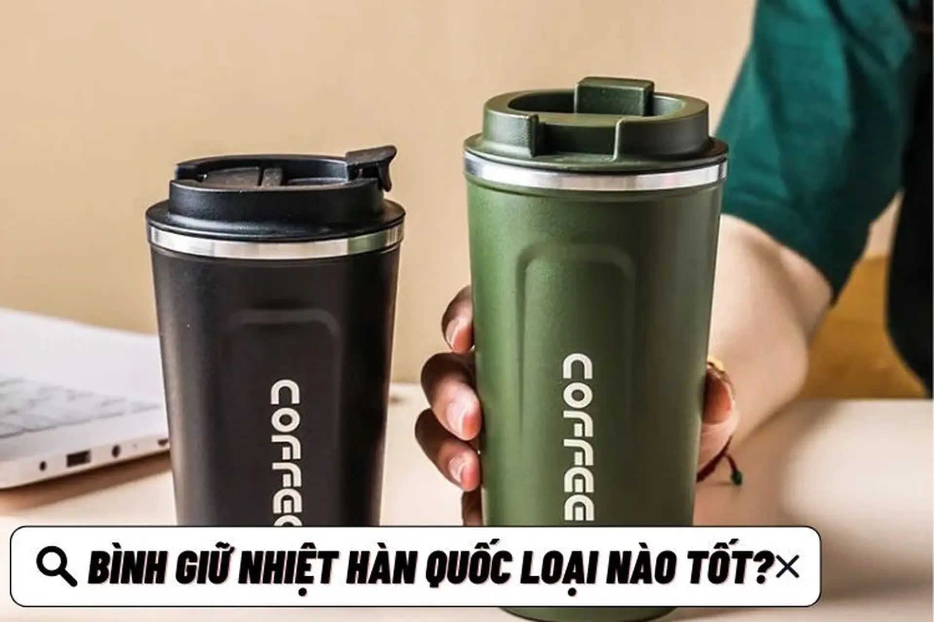 Bình giữ nhiệt Hàn Quốc loại nào tốt? Gợi ý các sản phẩm chất lượng và kinh nghiệm mua hữu ích