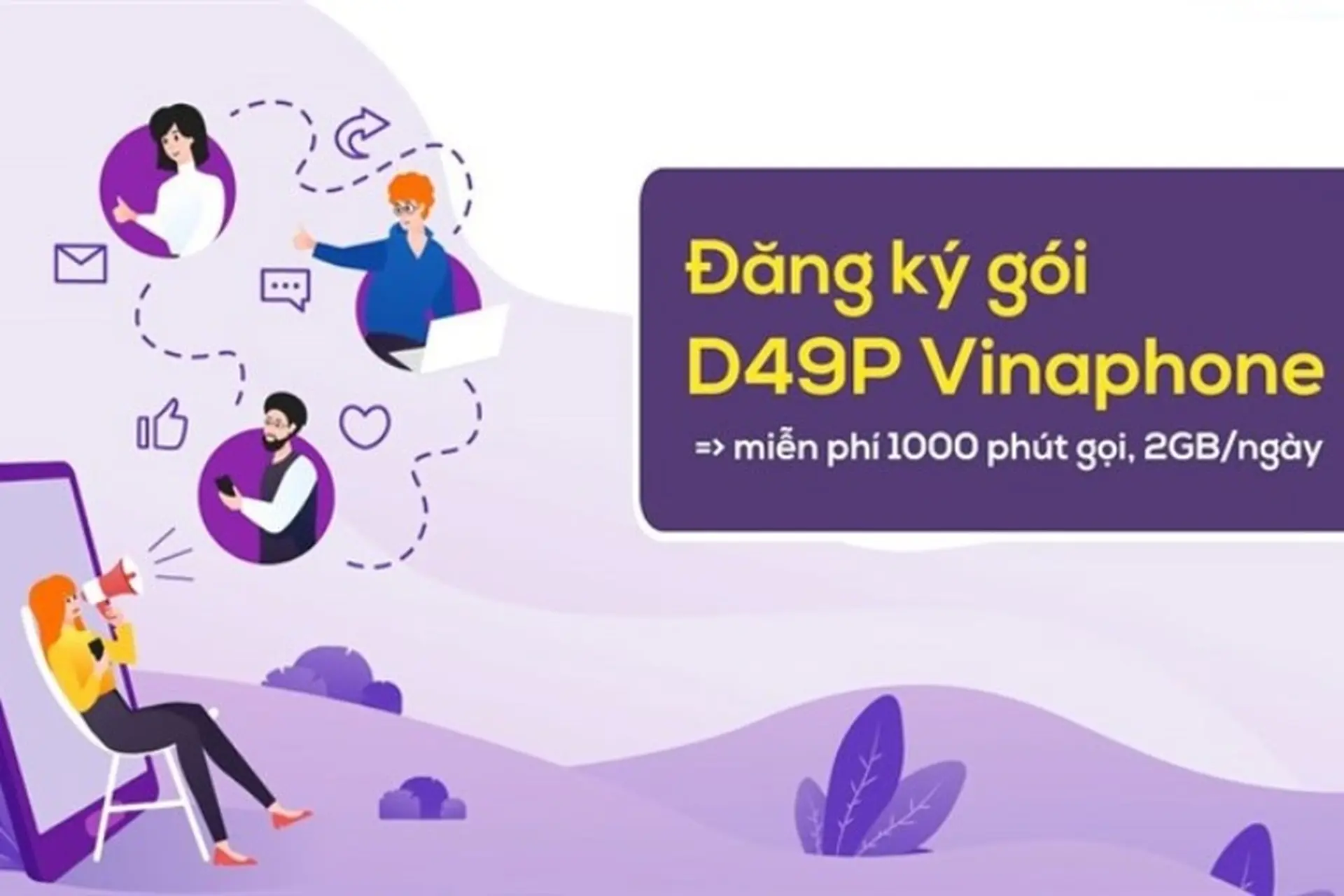 Gói D49P của VinaPhone: Ưu đãi data cực lớn - Gọi nội mạng thả ga với 1000 phút miễn phí hàng tháng