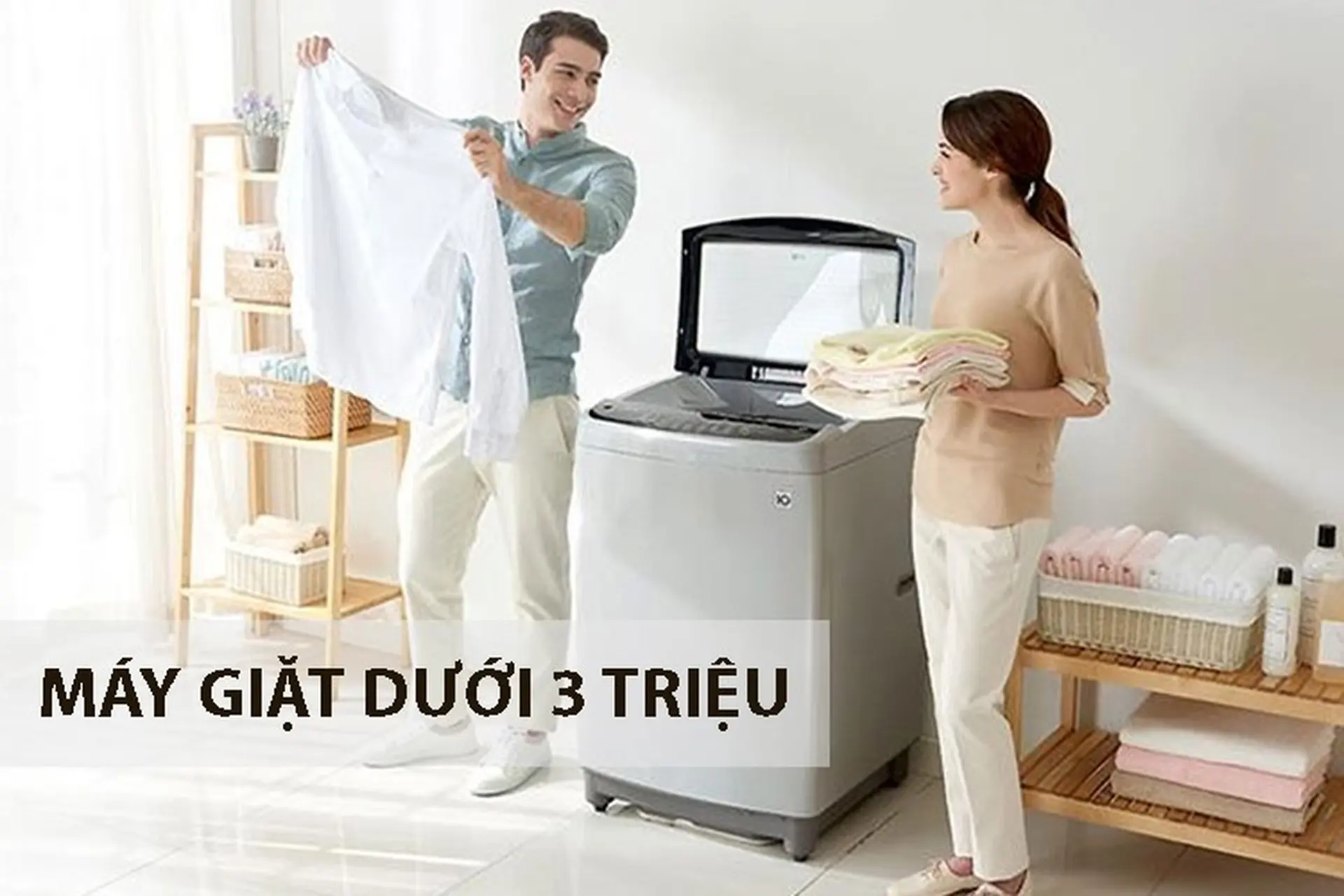 Top 3 mẫu máy giặt dưới 3 triệu đáng đồng tiền bát gạo cho gia đình bạn năm 2024