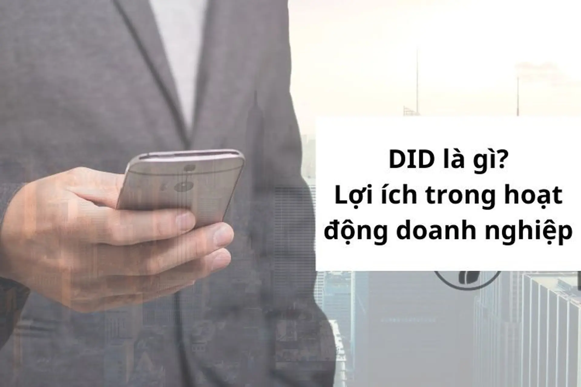 DID là gì? Những lợi ích của việc quay số trực tiếp trong hoạt động doanh nghiệp