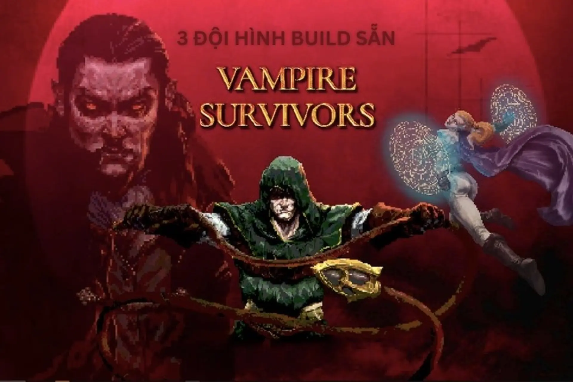 Bật mí 3 đội hình Vampire Survivors build sẵn “siêu khủng” dành cho người mới bắt đầu 