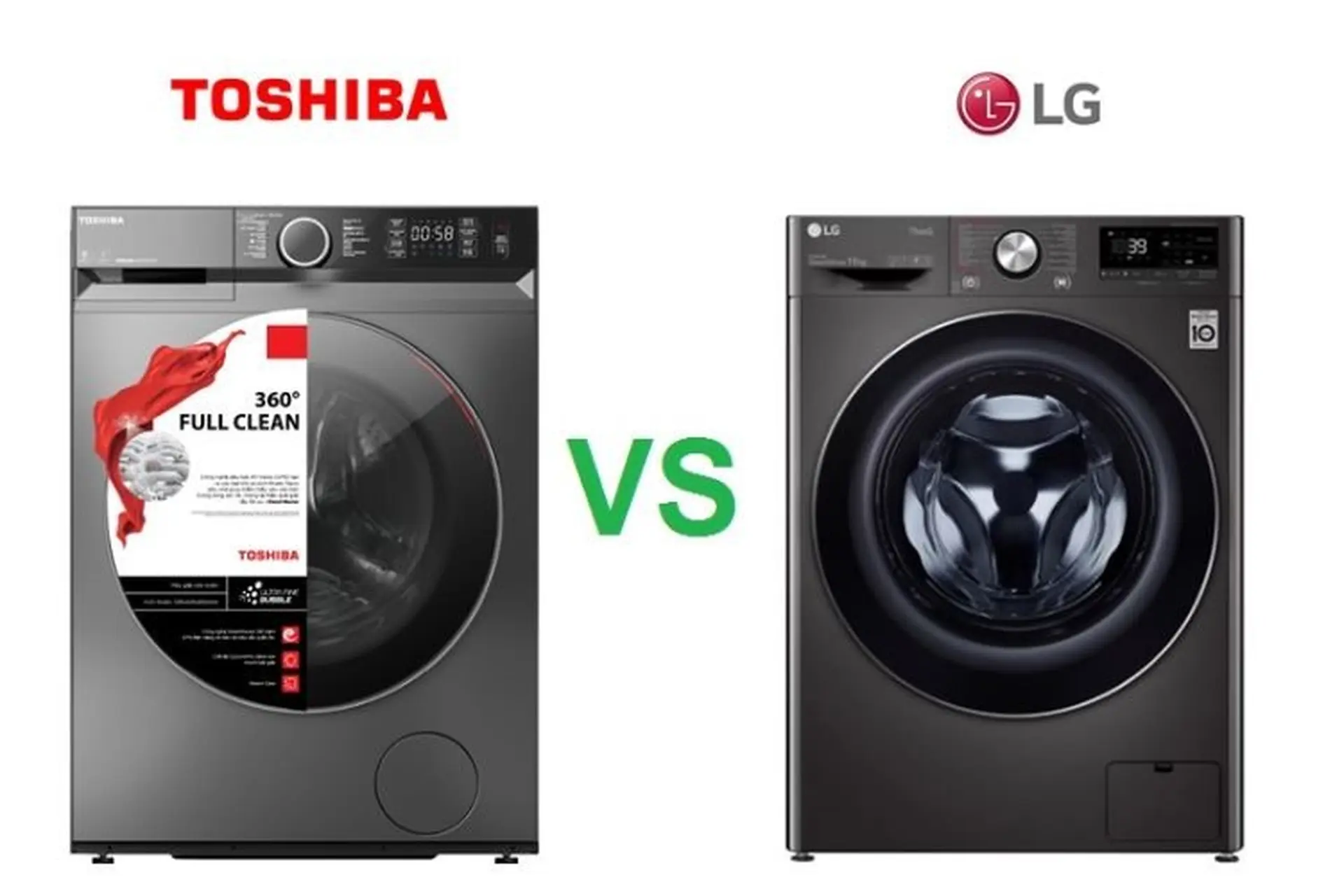 So sánh máy giặt LG và Toshiba: Thương hiệu, mẫu mã, công nghệ, tính năng, giá thành