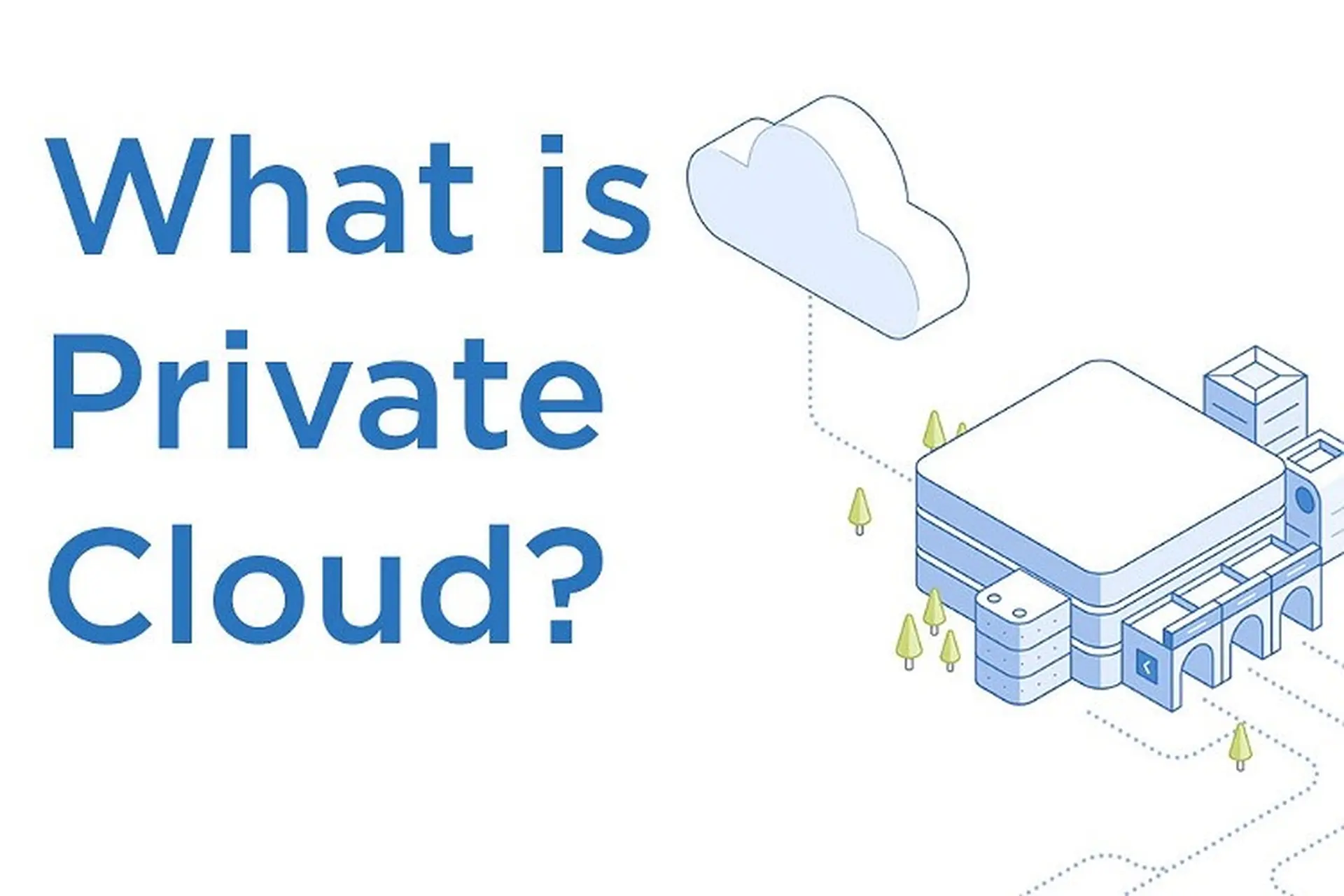 Private Cloud là gì? Khám phá ngay những ưu điểm nổi bật cùng những mặt hạn chế của Private Cloud 