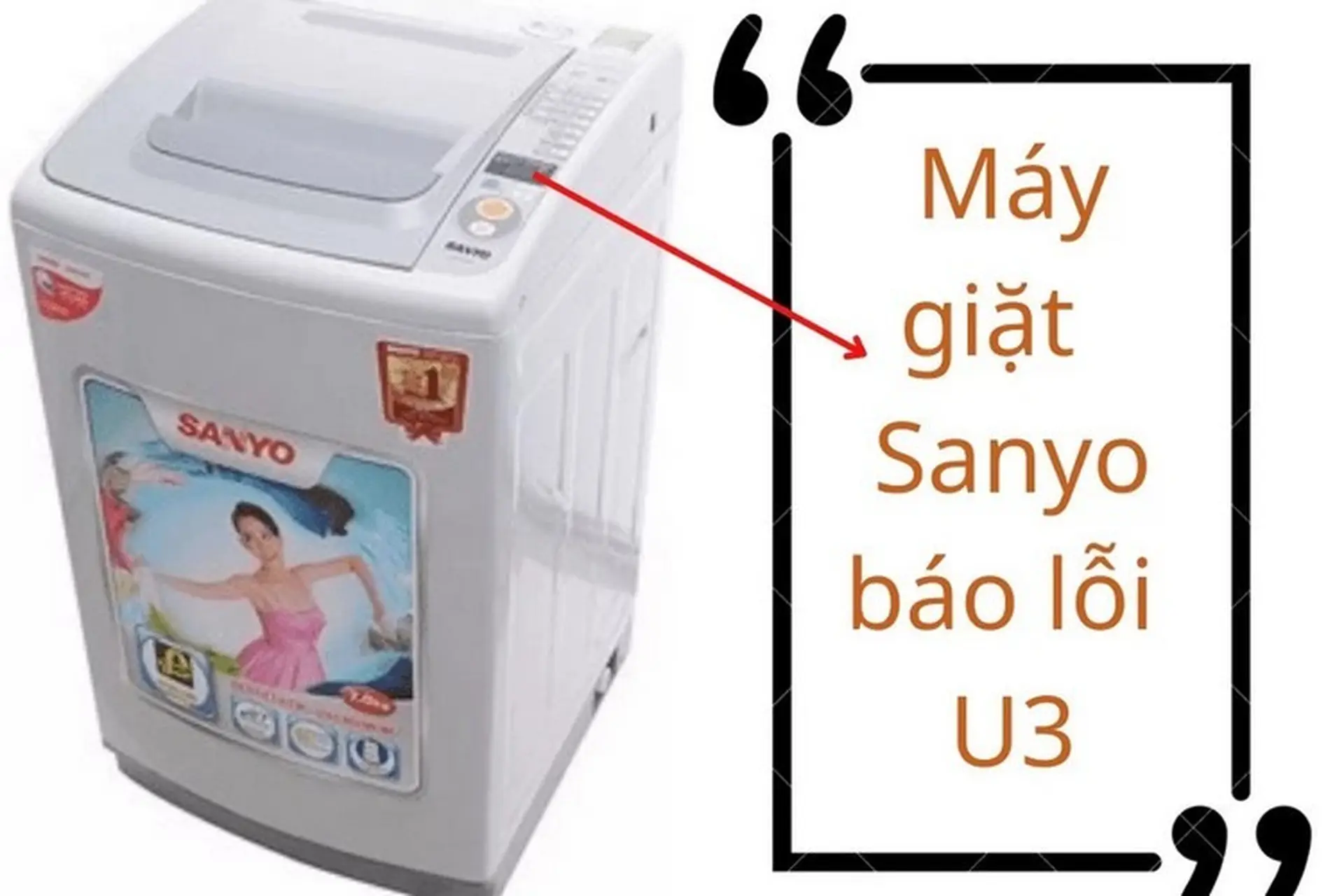 Lỗi U3 máy giặt Sanyo nghĩa là gì? Mách bạn 4 nguyên nhân phổ biến gây ra lỗi này và cách khắc phục đơn giản tại nhà  