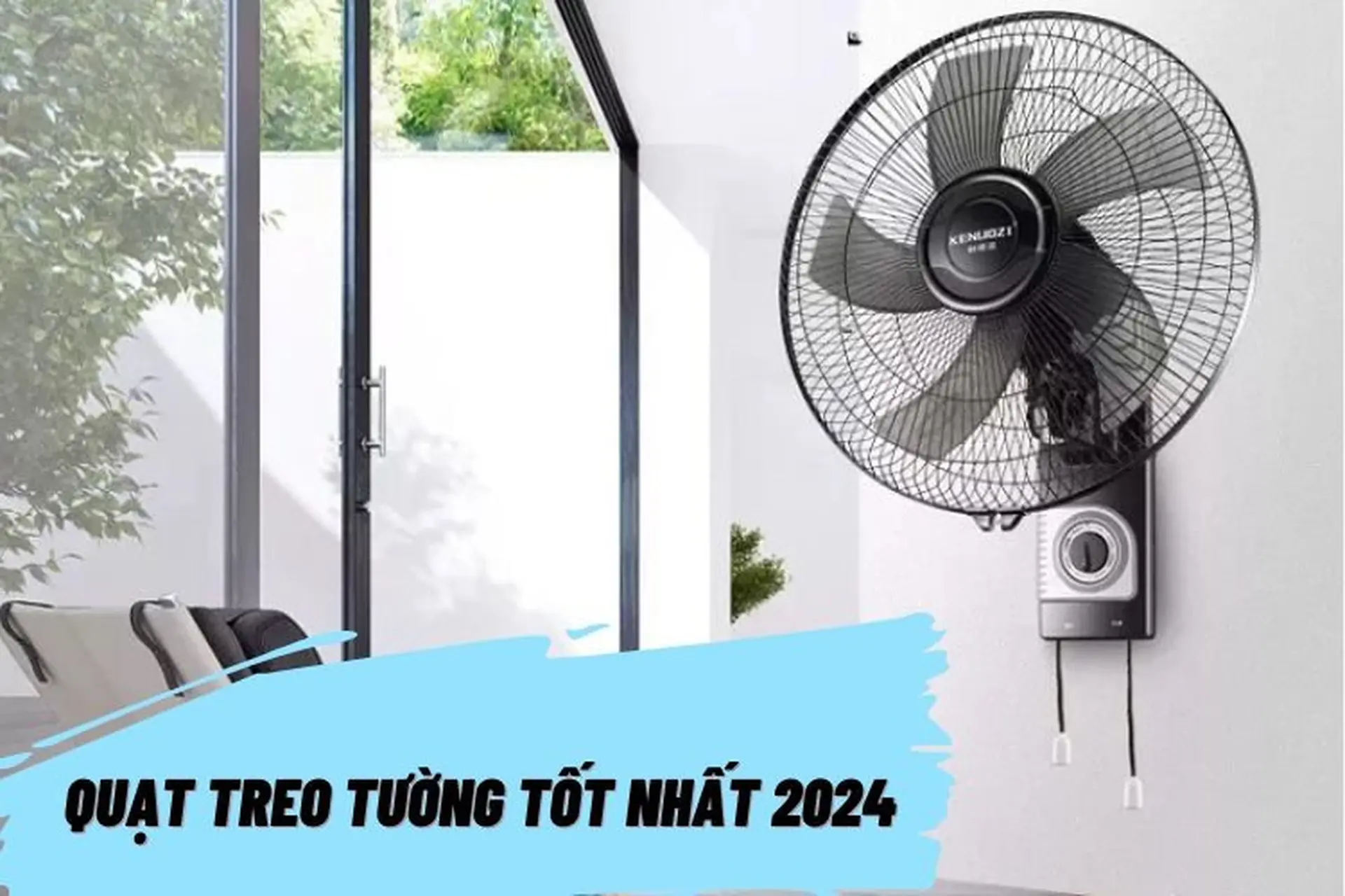 TOP 6 quạt treo tường tốt nhất 2024: Làm mát tối ưu, tiết kiệm không gian và giá thành hợp lý