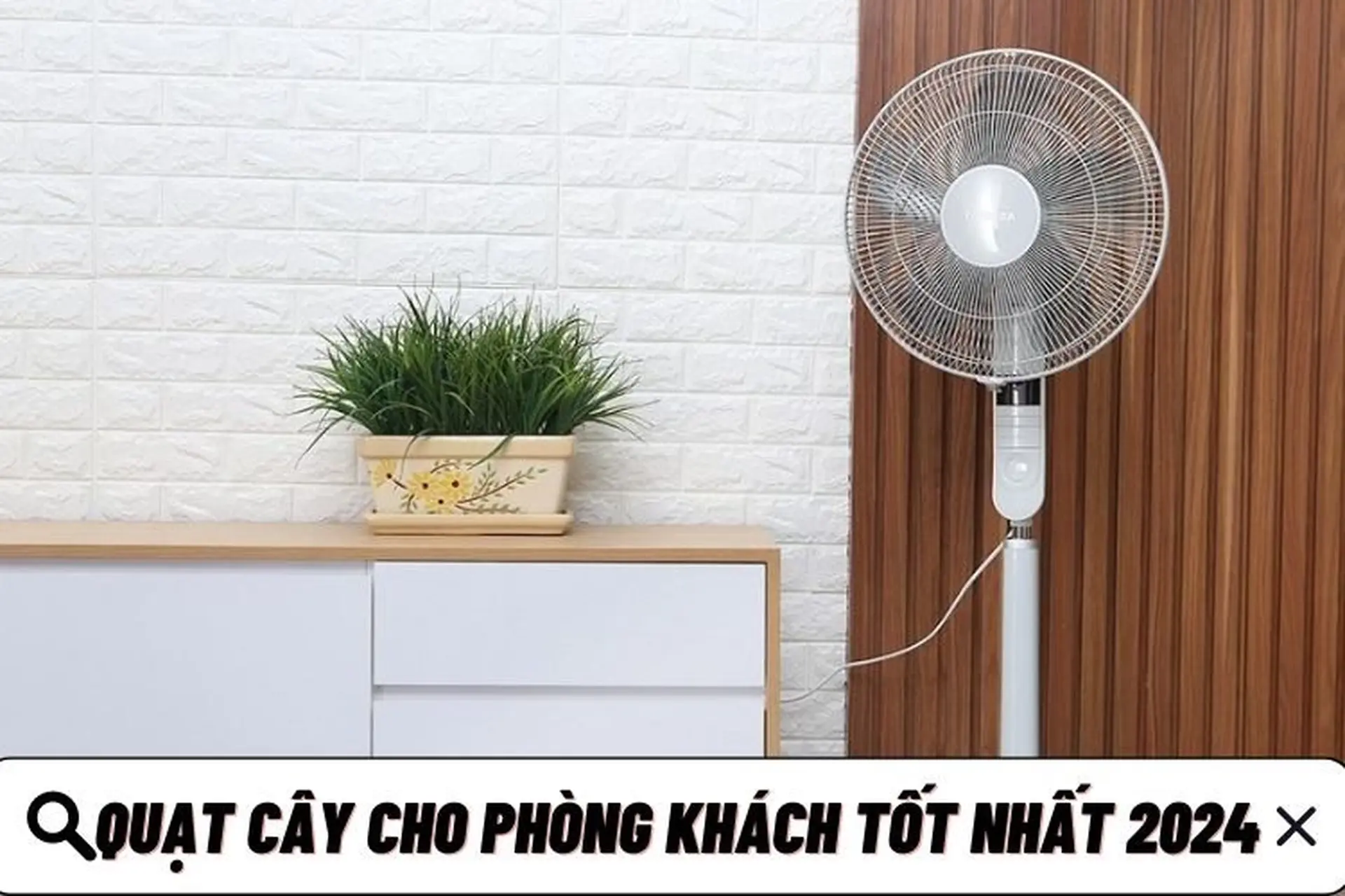 TOP 6 quạt cây cho phòng khách tốt nhất 2024: Khả năng làm mát nhanh, đa dạng tính năng