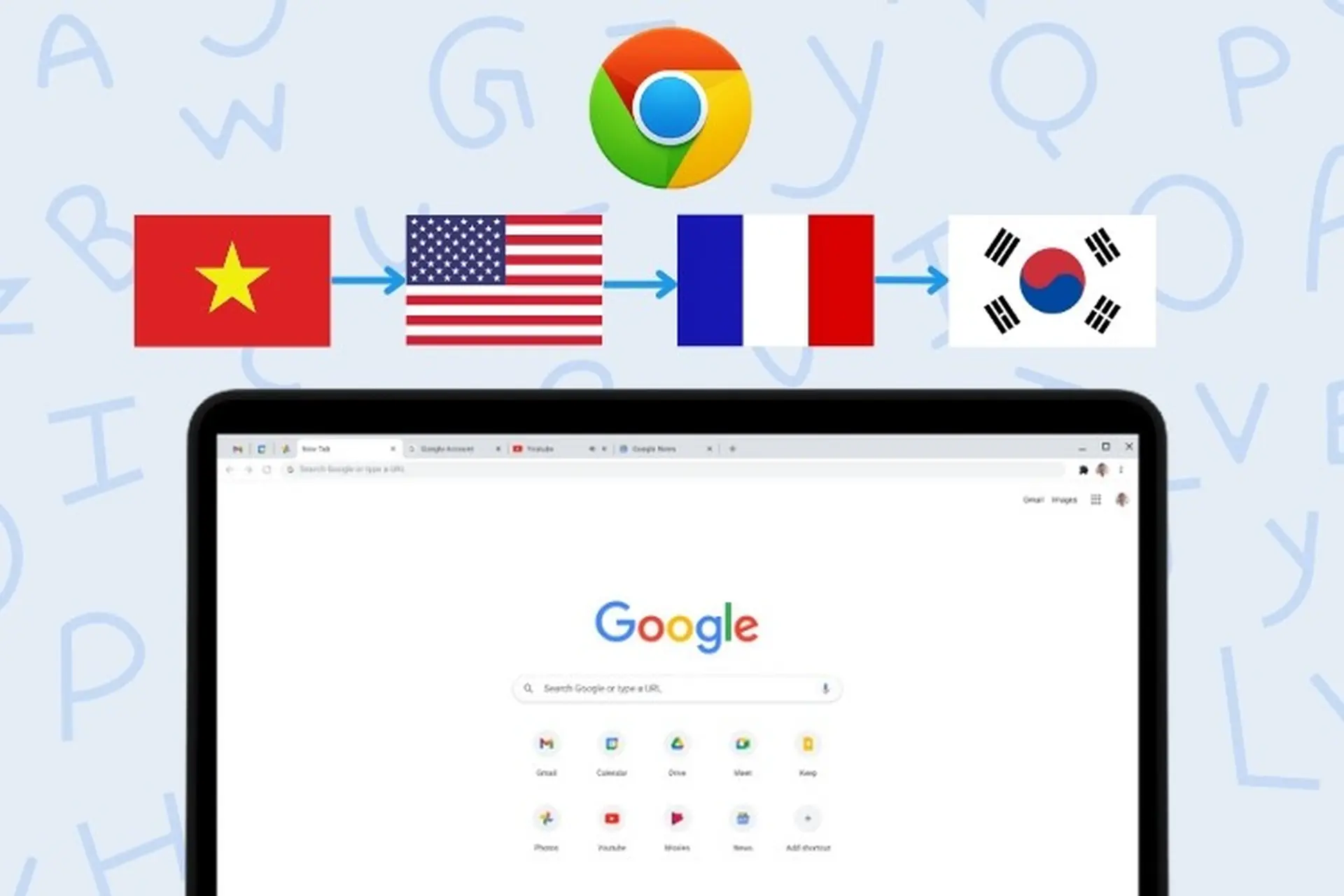 Cách thay đổi ngôn ngữ Google Chrome trên máy tính chi tiết, nhanh chóng, dễ thực hiện