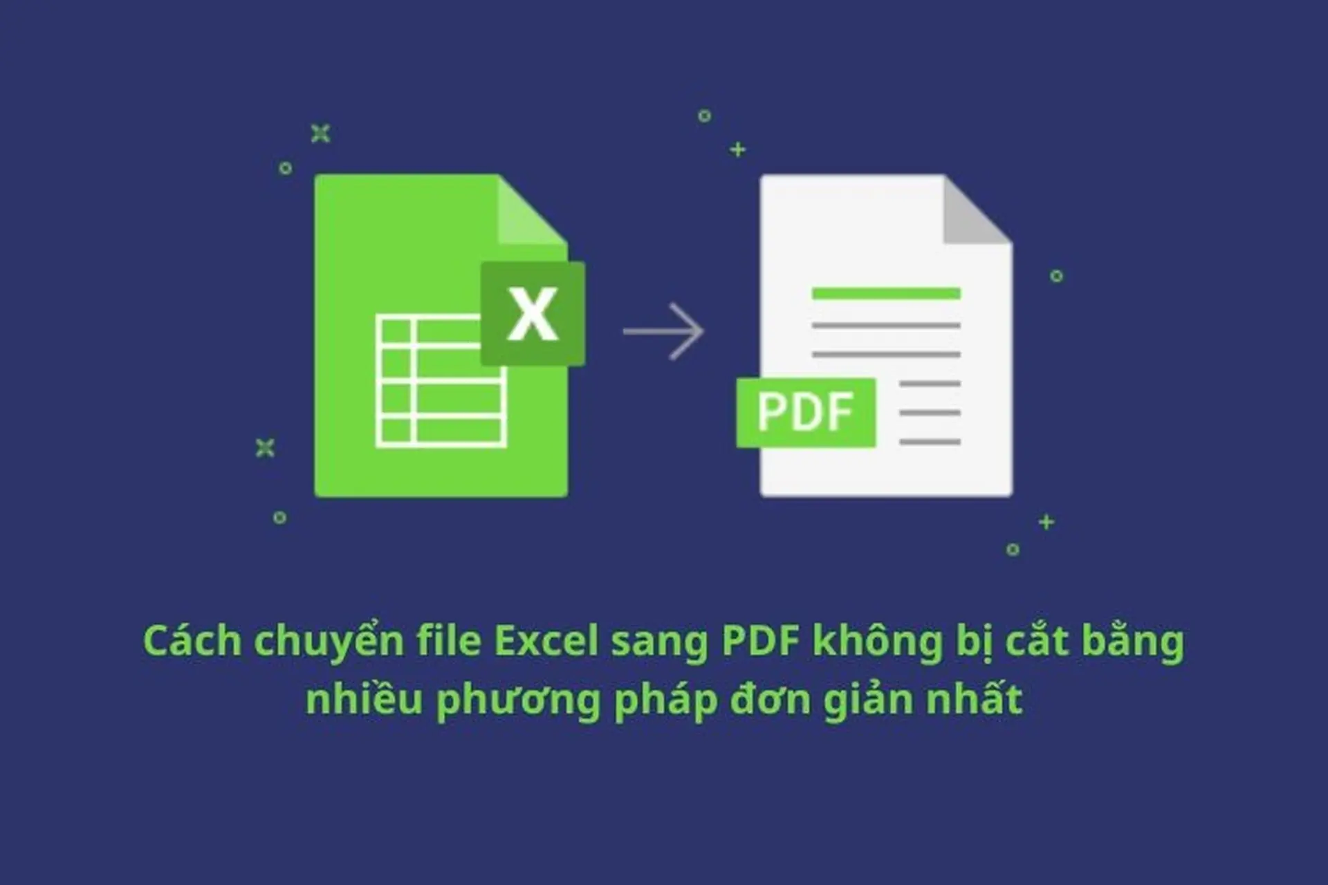 Hướng dẫn cách chuyển file Excel sang PDF không bị cắt bằng nhiều phương pháp đơn giản nhất