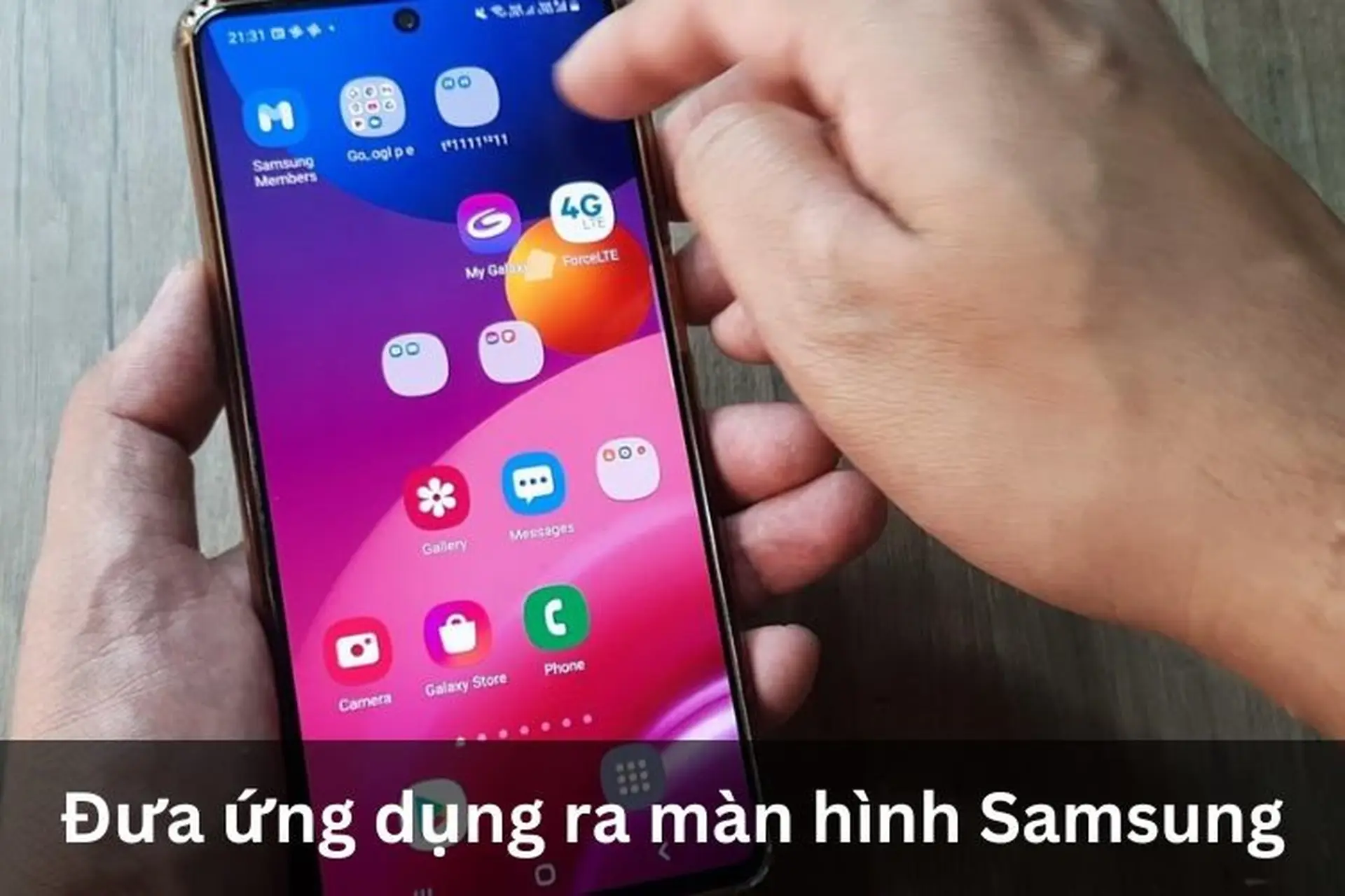 Cách đưa ứng dụng ra màn hình điện thoại Samsung để tối ưu trải nghiệm sử dụng ngay!