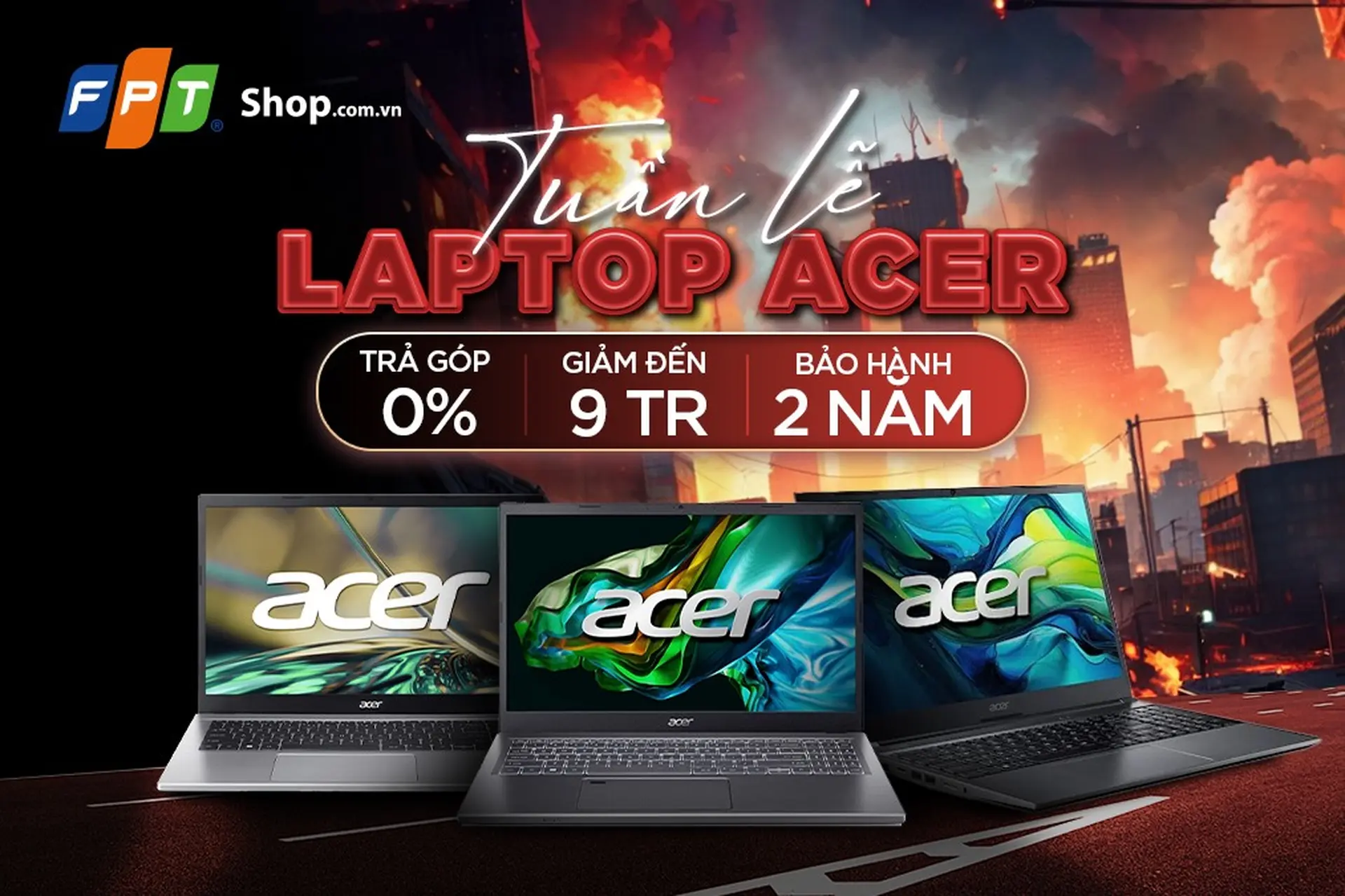 TUẦN LỄ LAPTOP ACER - FPT Shop ưu đãi đến 9 triệu, bảo hành 2 năm