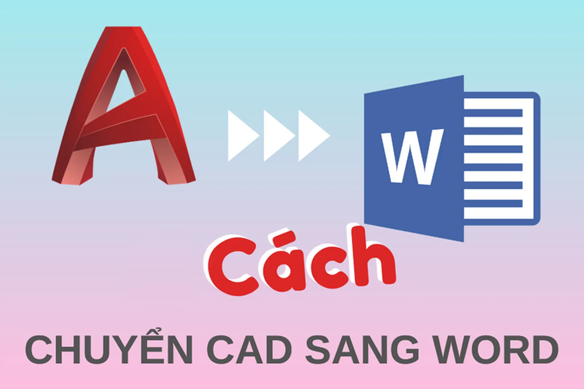 Tổng hợp 4 cách chuyển CAD sang Word nhanh chóng để phục vụ in ấn, chia sẻ với người dùng khác 