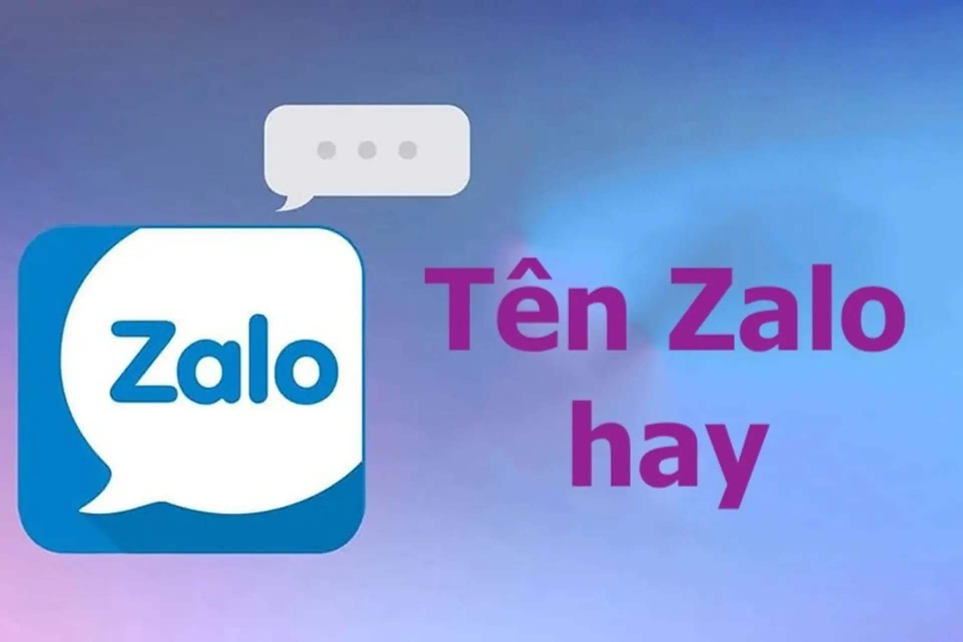 Gợi ý 101+ tên Zalo hay, độc đáo và thú vị cho cả nam lẫn nữ, giúp bạn dễ dàng gây được sự chú ý từ phía người khác