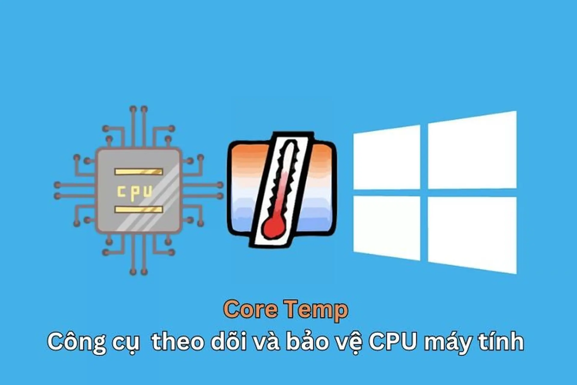 Core Temp - Công cụ miễn phí giúp bạn theo dõi và bảo vệ CPU máy tính khỏi tình trạng “bốc hoả” 