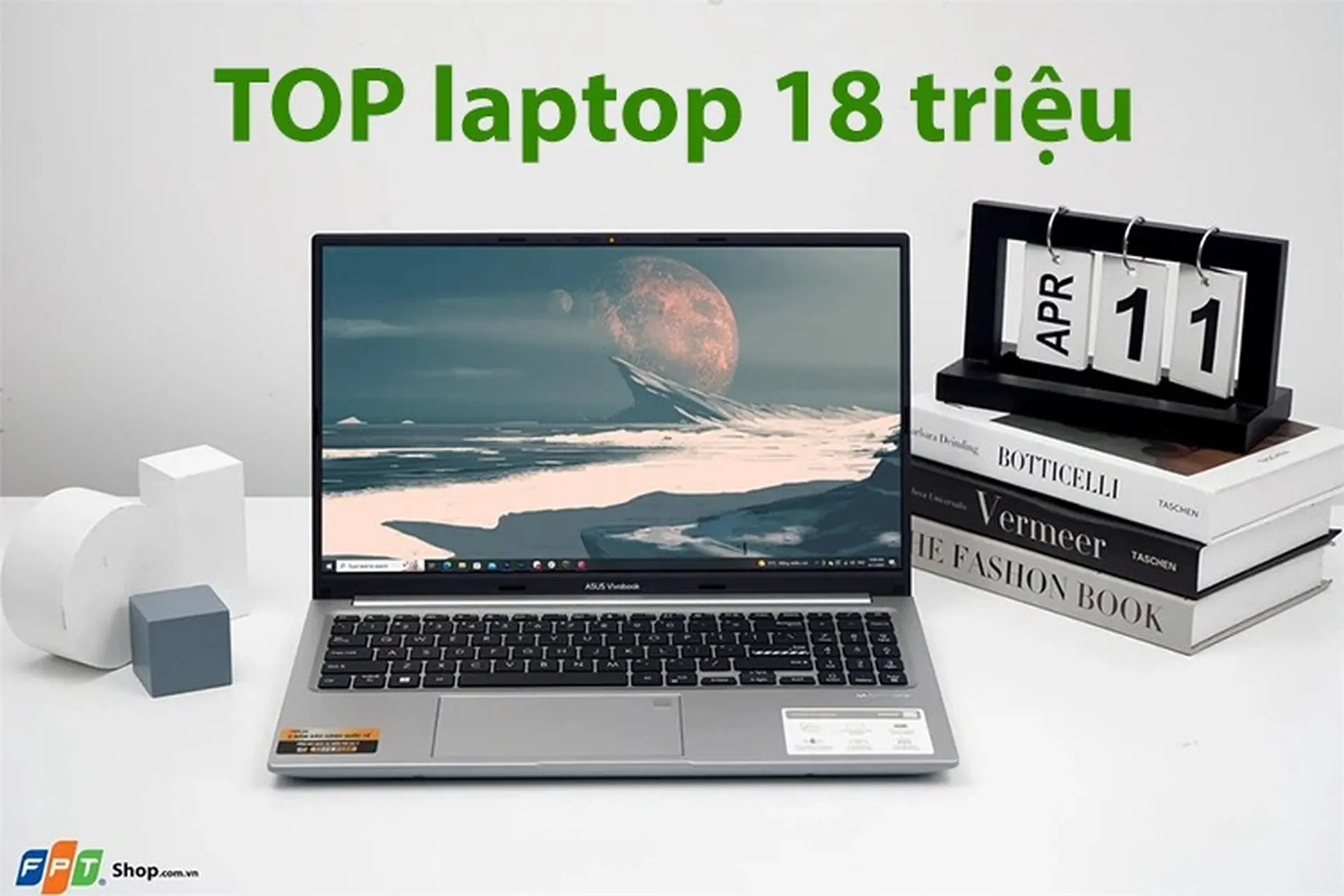 Laptop 18 triệu nào đáng mua hiện nay? Bật mí top 10 lựa chọn tốt nhất cho bạn