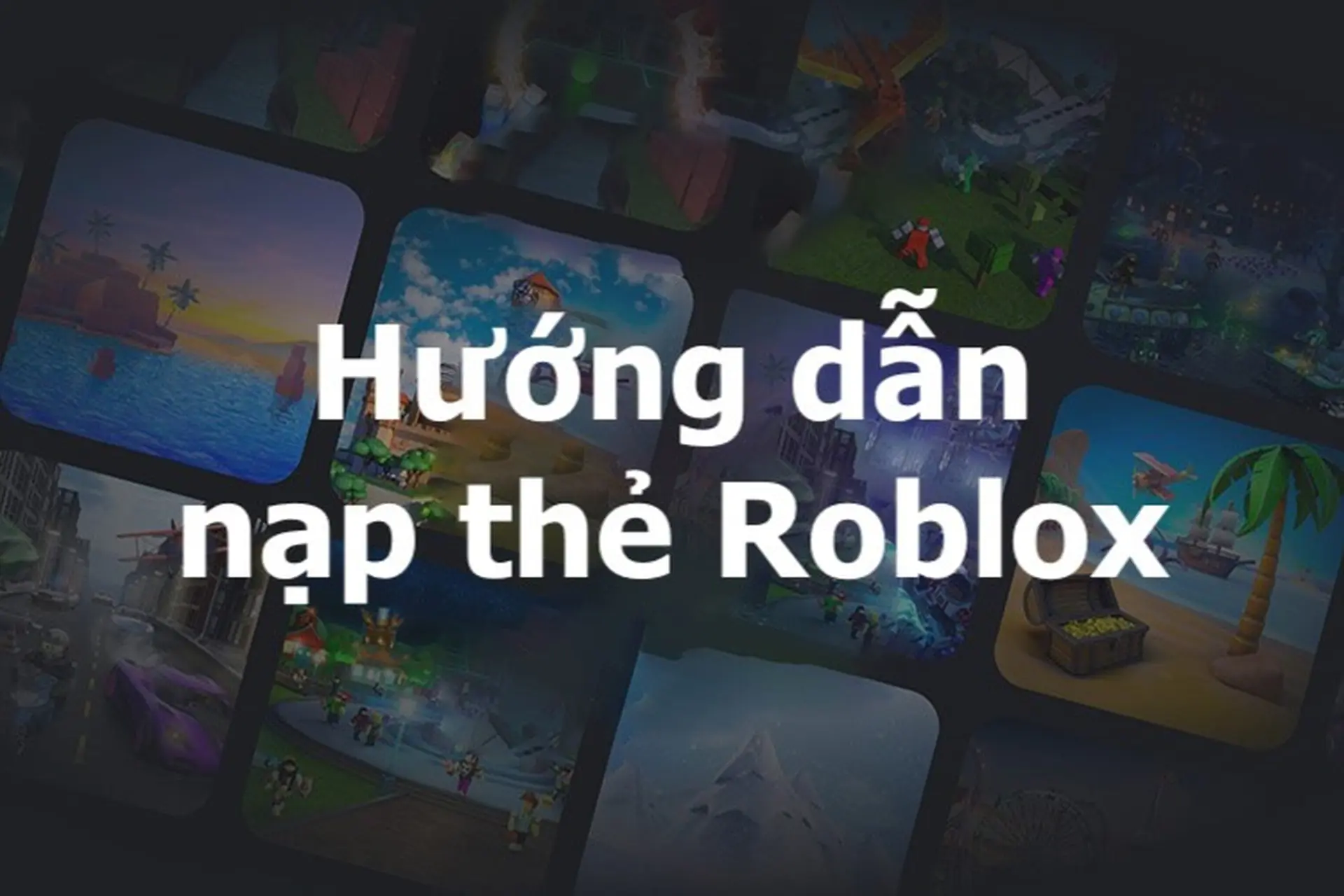 Hướng dẫn các cách nạp thẻ Roblox bằng thẻ tín dụng, thẻ ghi nợ và PayPal đơn giản chỉ trong vài phút