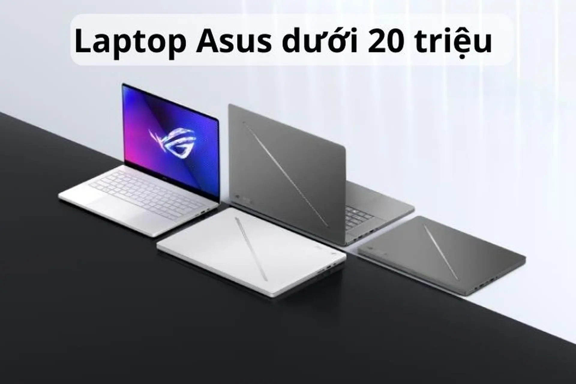 Gợi ý 10 mẫu laptop Asus dưới 20 triệu 2024 có chất lượng ổn định không thể bỏ qua 