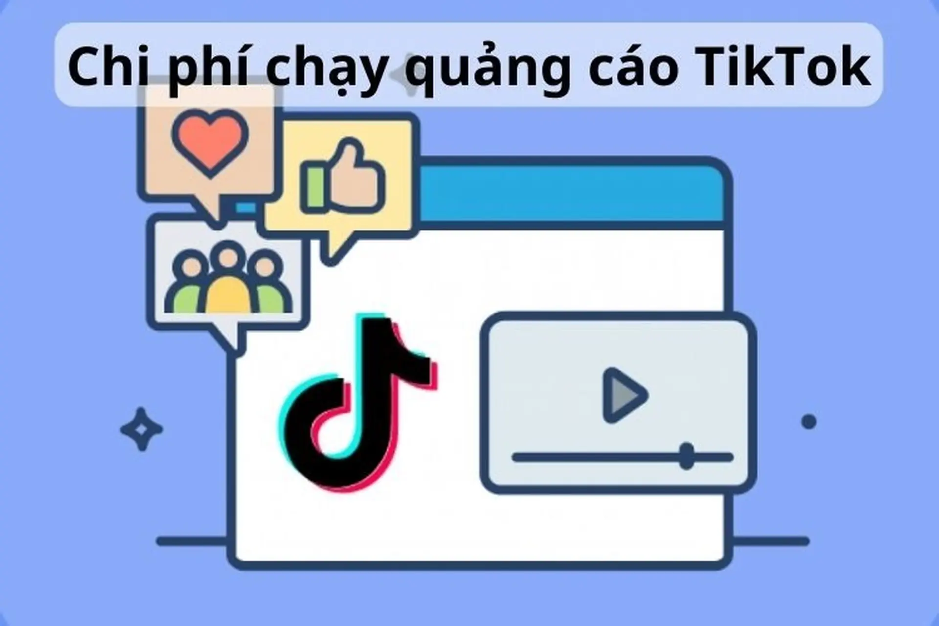 Chi phí chạy quảng cáo TikTok là bao nhiêu? Yếu tố nào tác động đến khoản phí này?