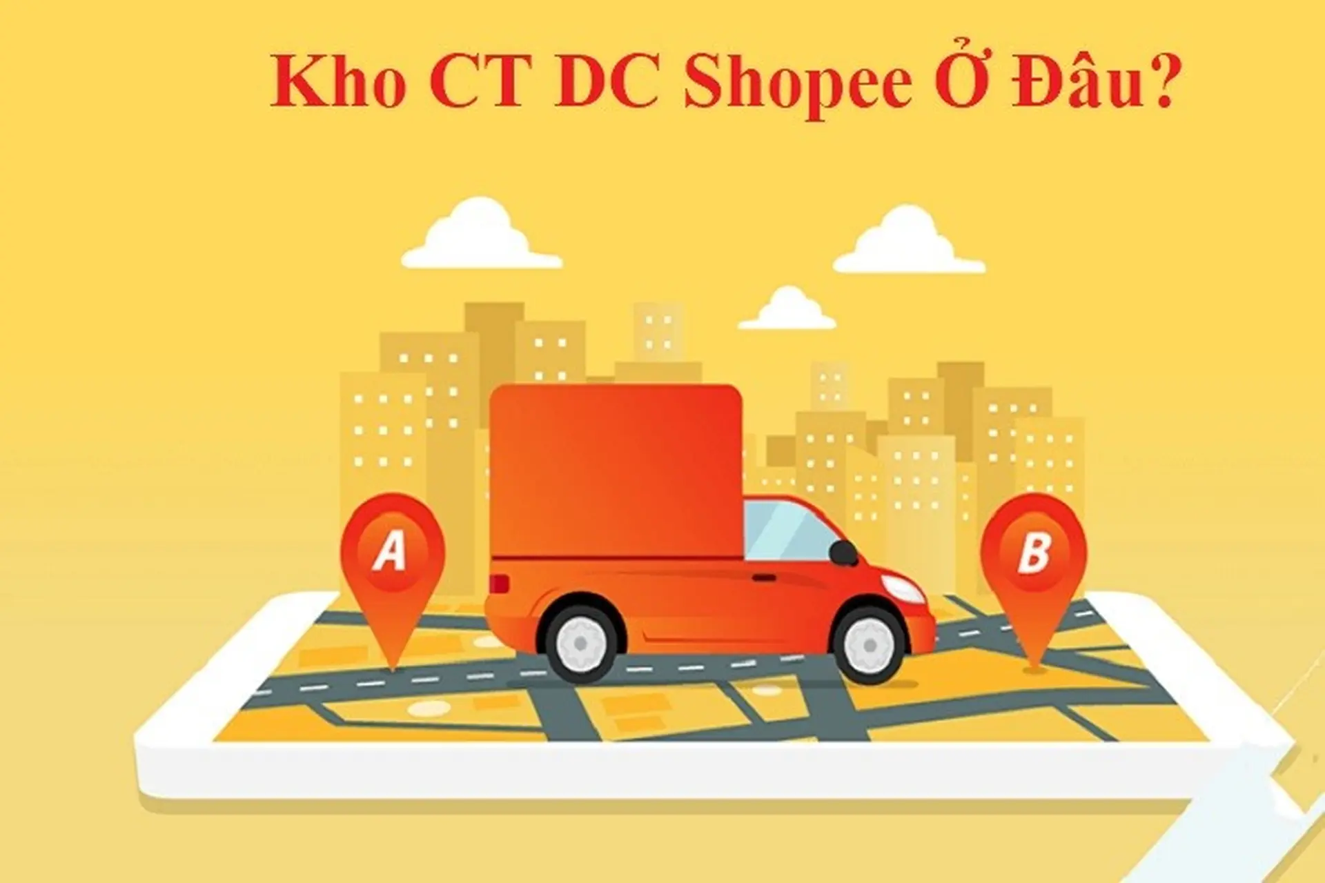 Địa chỉ kho CT DC Shopee ở đâu? Hàng xuất kho CT DC sau bao lâu sẽ nhận được?