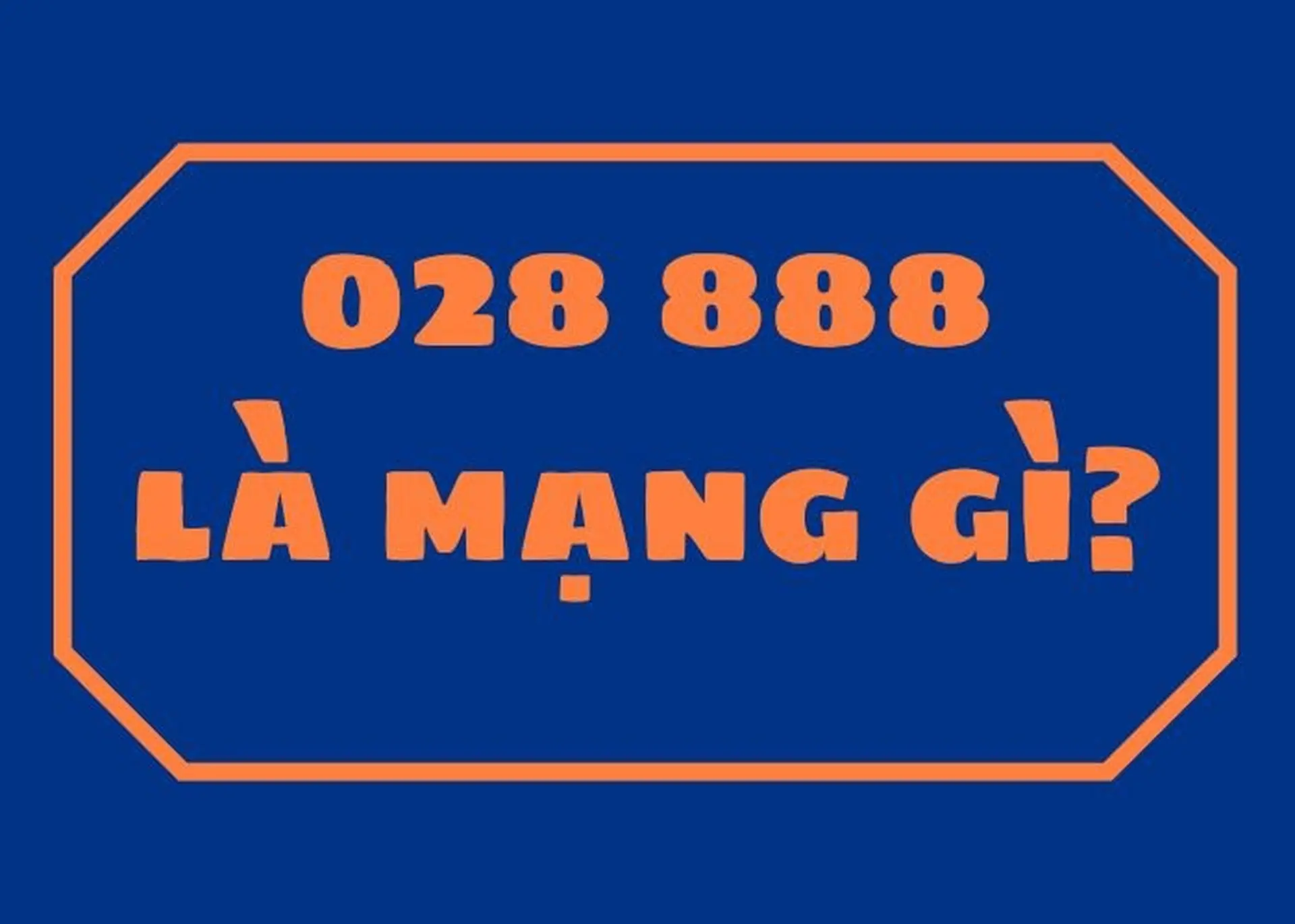 028 999 là mạng gì? Thuộc nhà mạng nào? Đầu số 028 999 có phải lừa đảo không?