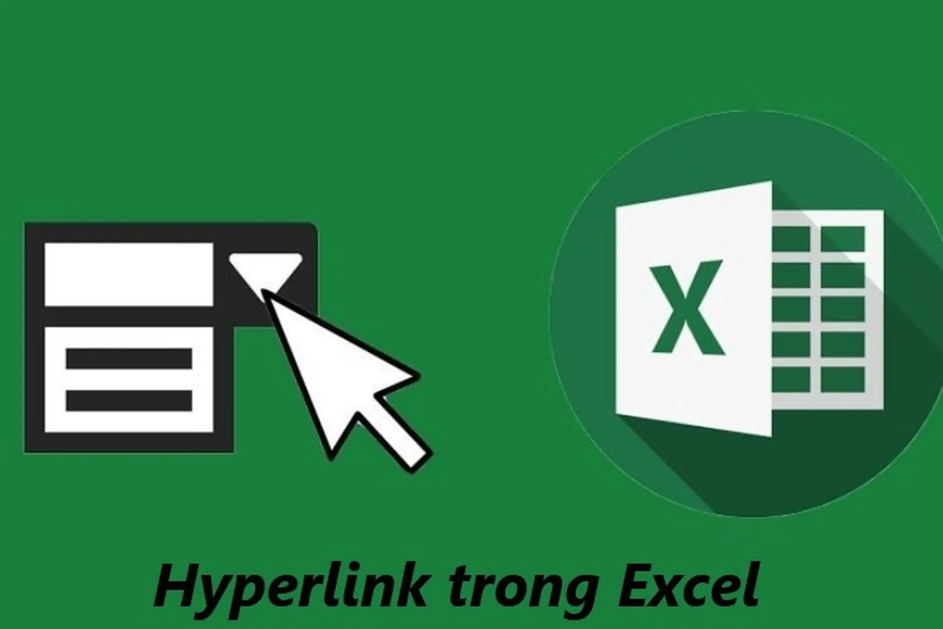 Hướng dẫn bạn sử dụng Hyperlink trong Excel để chèn link trên các phiên bản khác nhau
