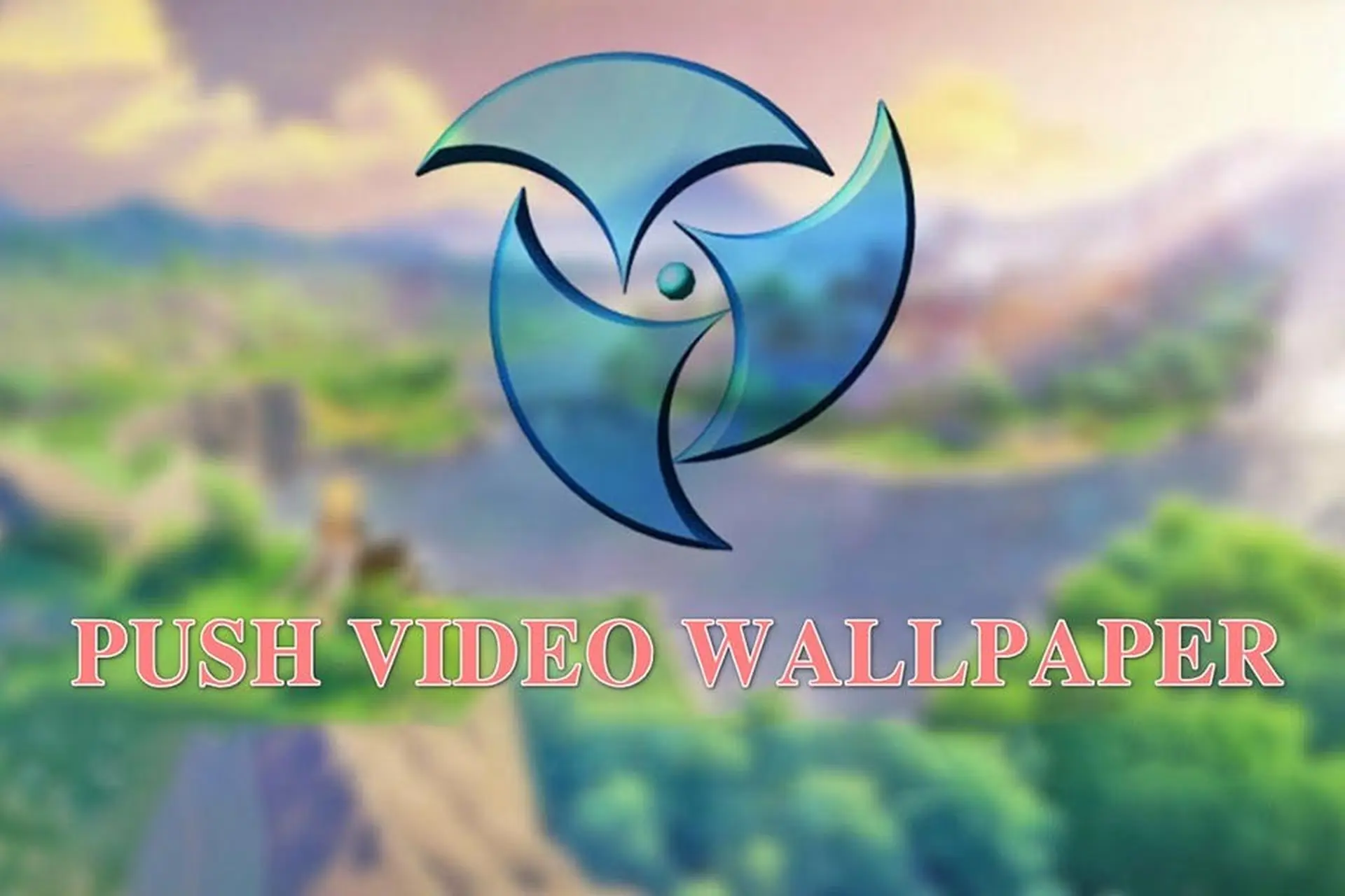 Trải nghiệm PUSH Video Wallpaper: Phần mềm giúp tạo video làm hình nền desktop