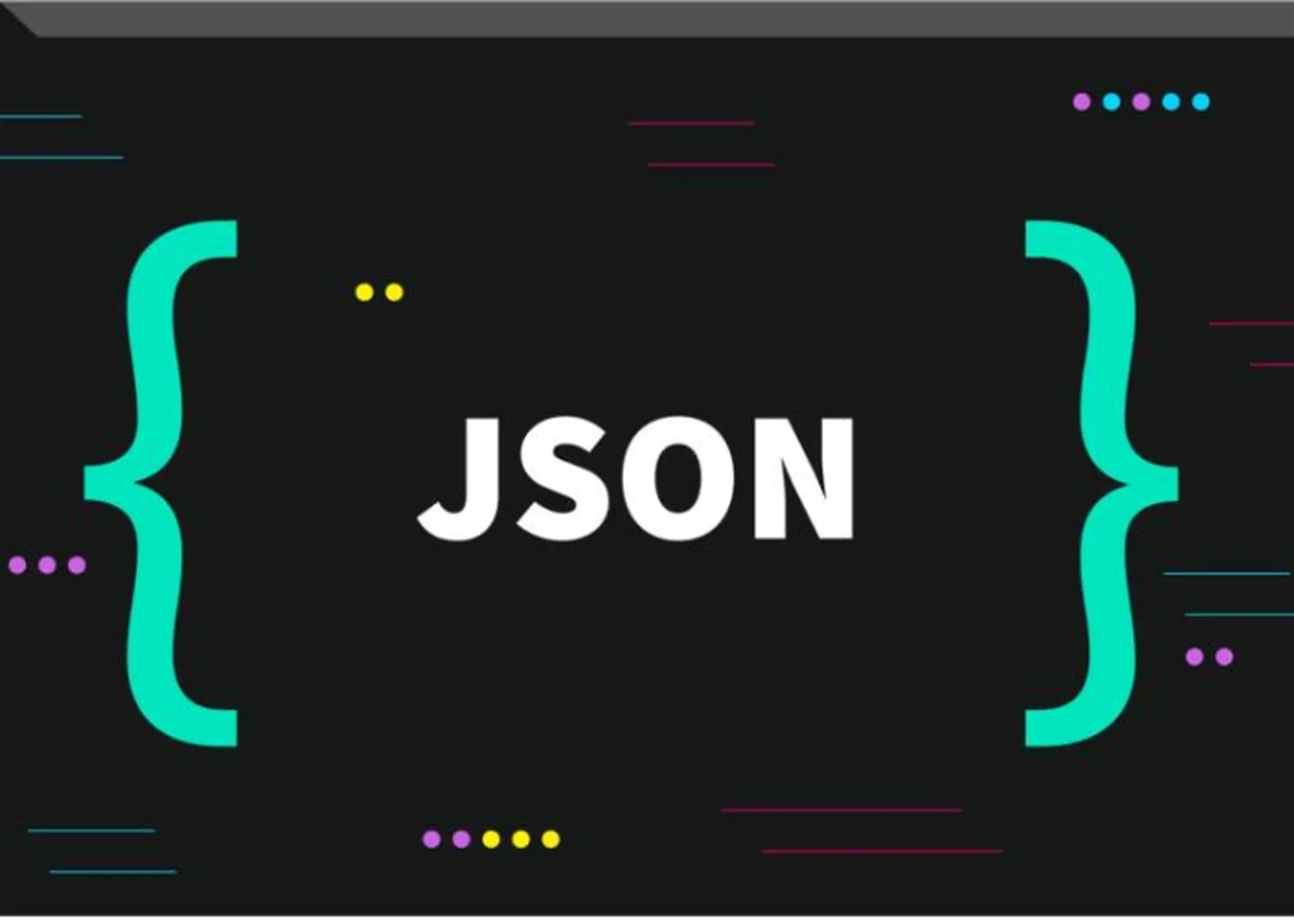 Tìm hiểu JSON là gì? Giới thiệu về JSON và hướng dẫn chi tiết cách sử dụng cho người mới