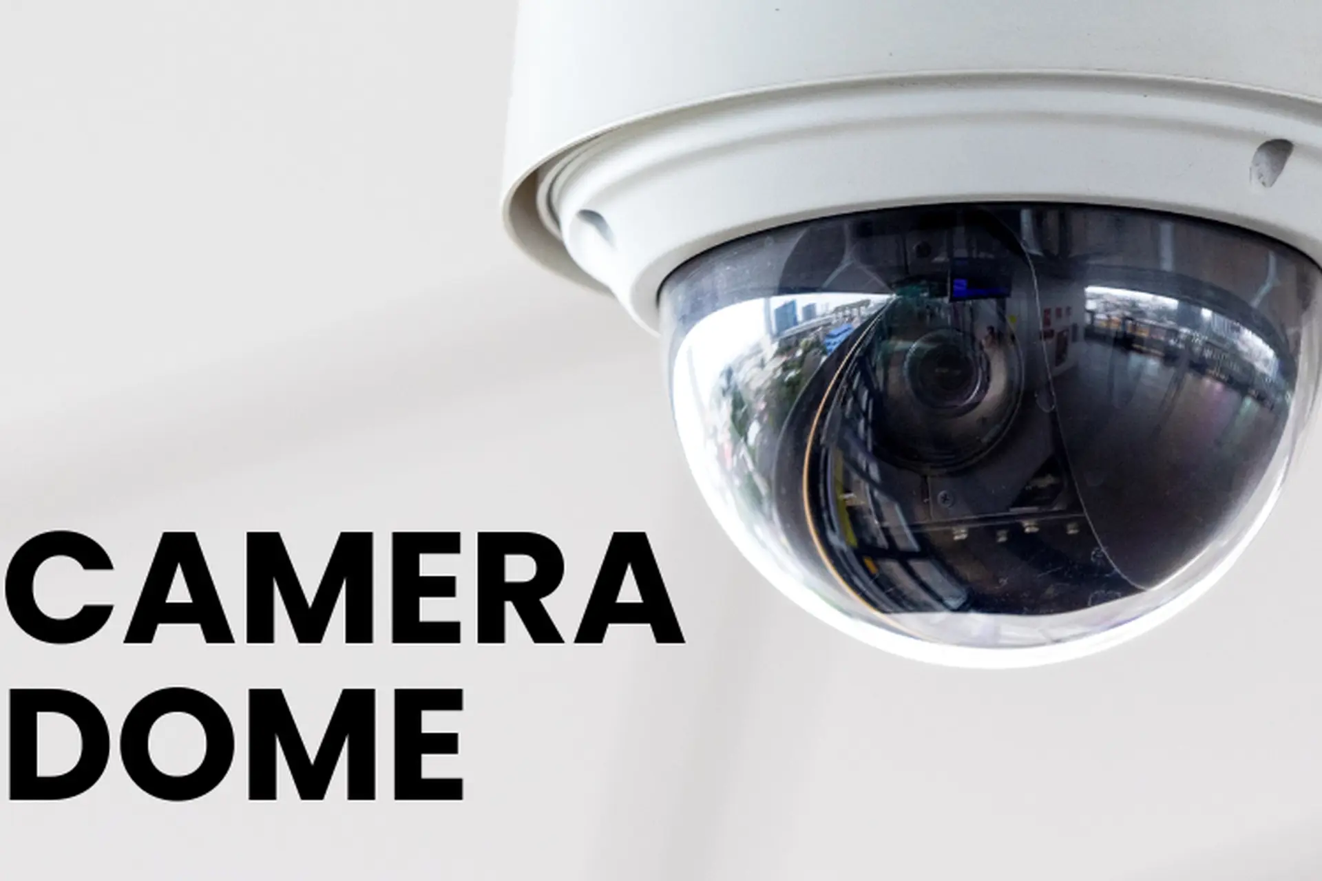 Camera dome là gì? Ưu, nhược điểm và các sản phẩm camera dome hàng đầu đáng mua