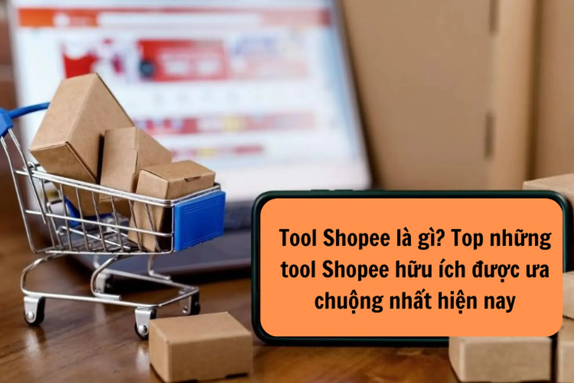 Tool Shopee là gì? Top những tool Shopee hữu ích được ưa chuộng nhất hiện nay