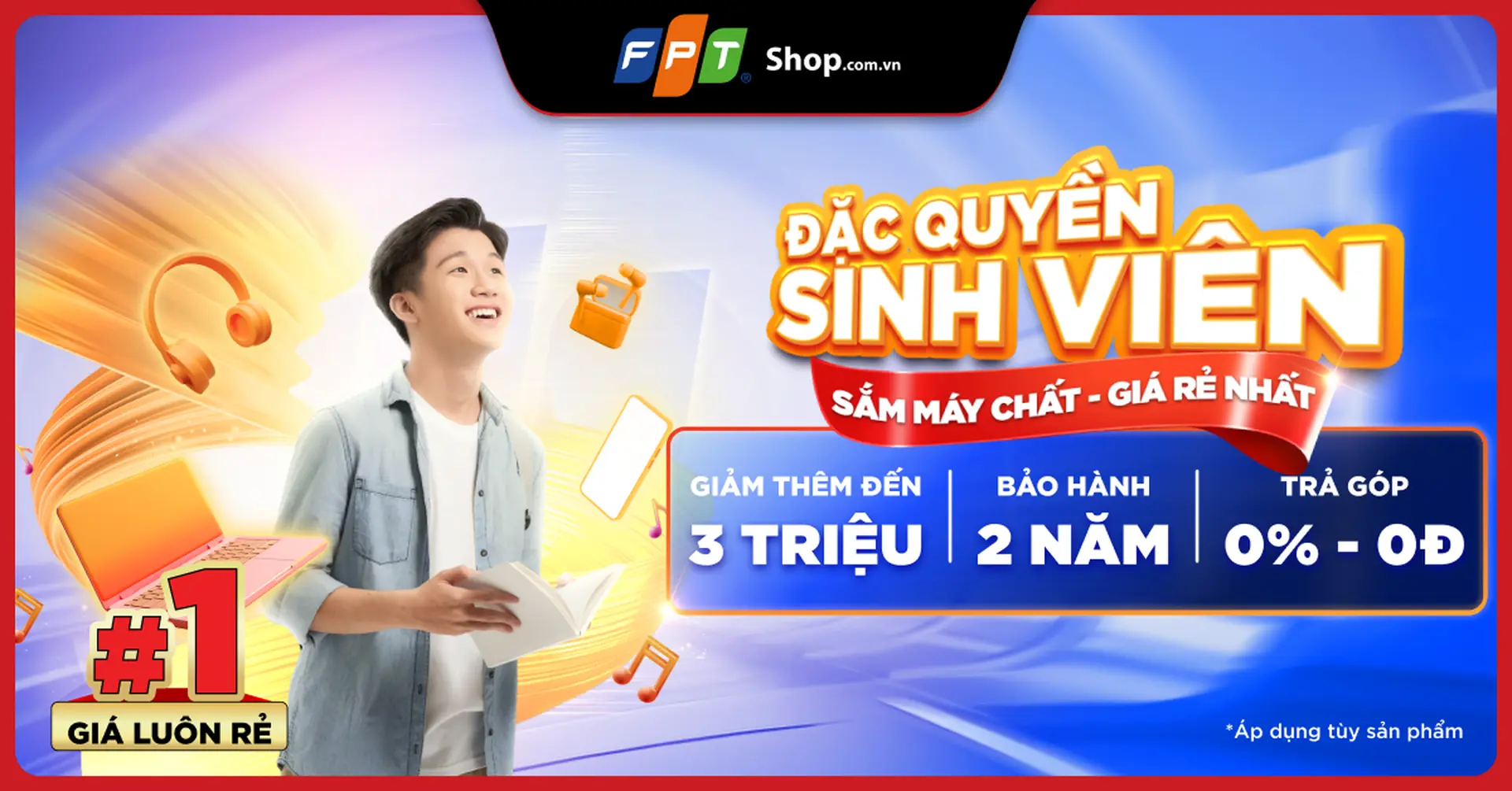 Bạn là Sinh viên: FPT Shop có “Siêu Đặc Quyền” dành riêng cho bạn!