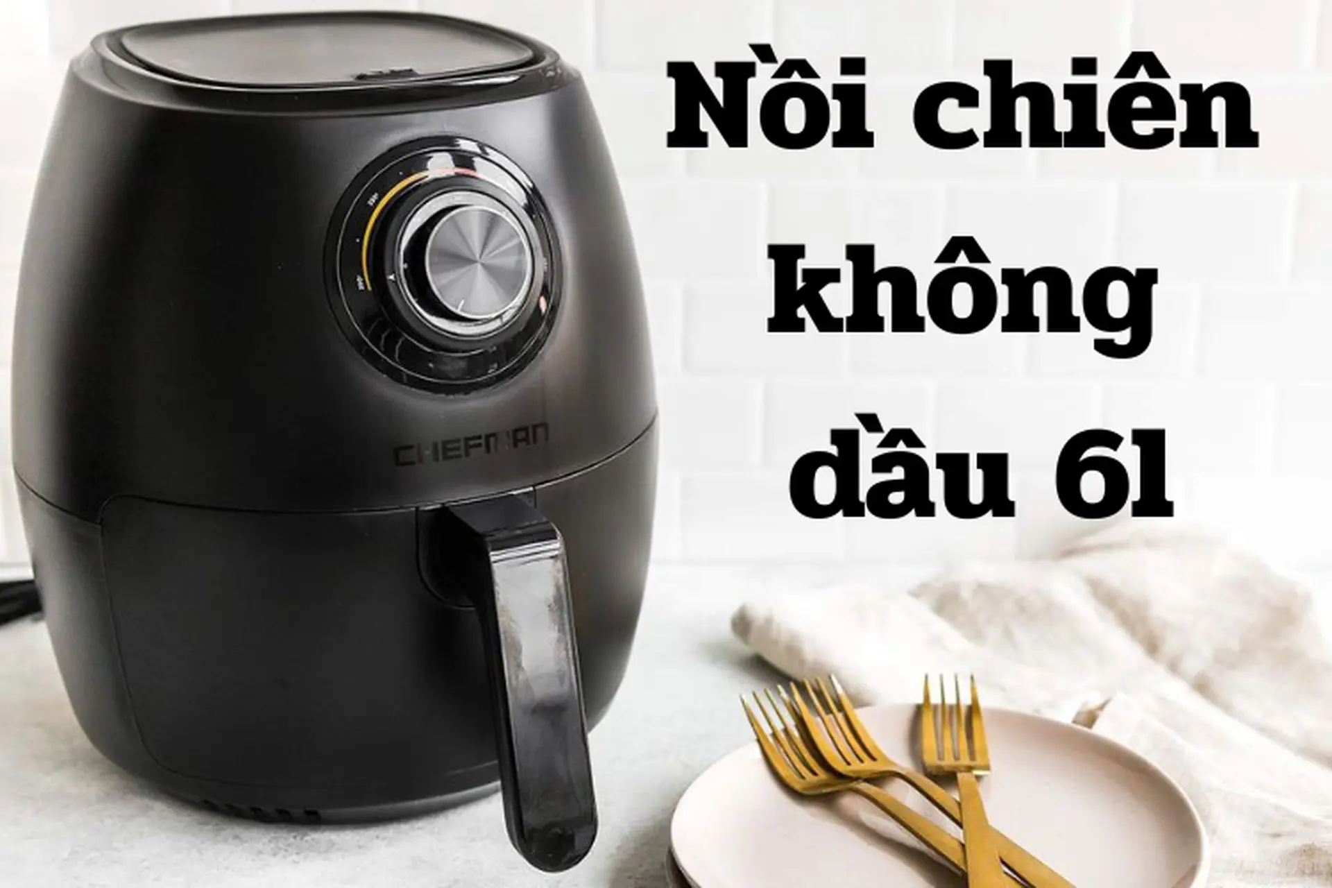 Nồi chiên không dầu 6L phù hợp với ai? TOP nồi chiên không dầu 6L đáng mua 2024