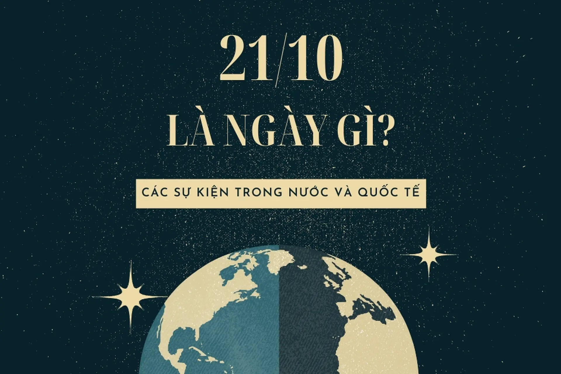 21/10 là ngày gì? Khám phá những sự kiện lịch sử quan trọng và ý nghĩa đặc biệt