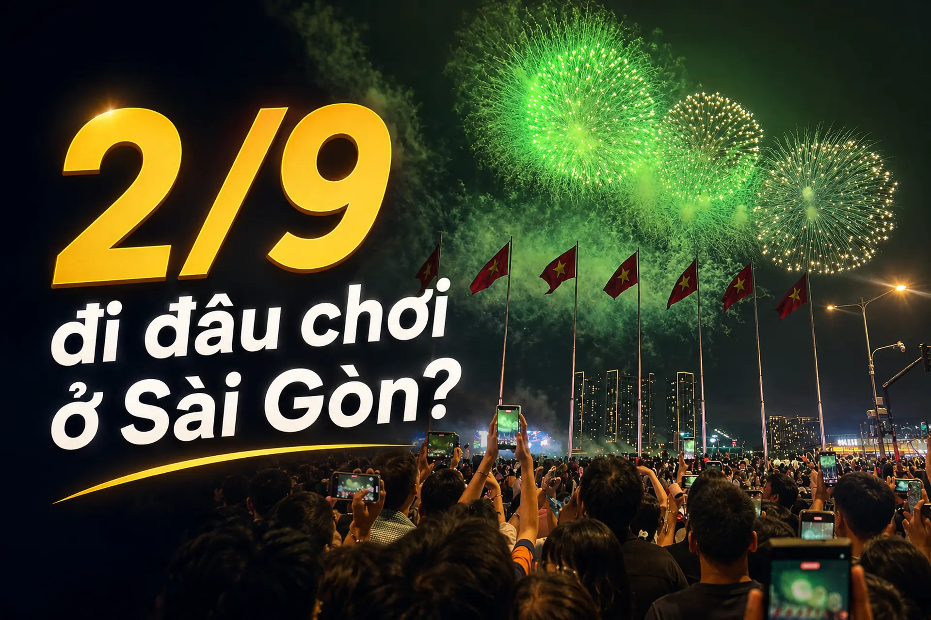 2/9 đi đâu chơi ở Sài Gòn? Top những địa điểm đẹp, thú vị và đáng trải nghiệm