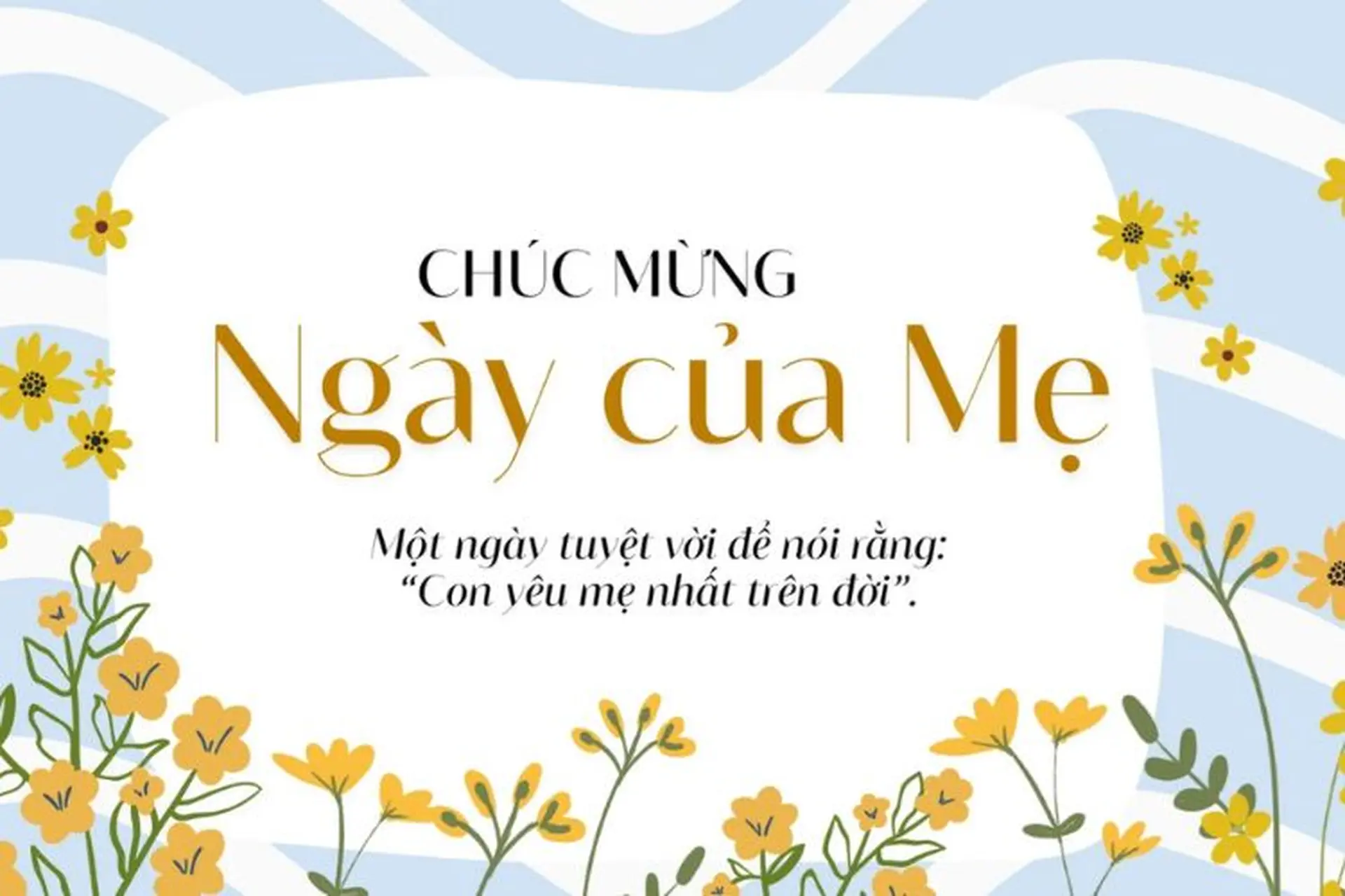 Mách bạn 02 cách tạo thiệp Ngày của Mẹ đẹp mắt, ý nghĩa với các công cụ trực tuyến đơn giản