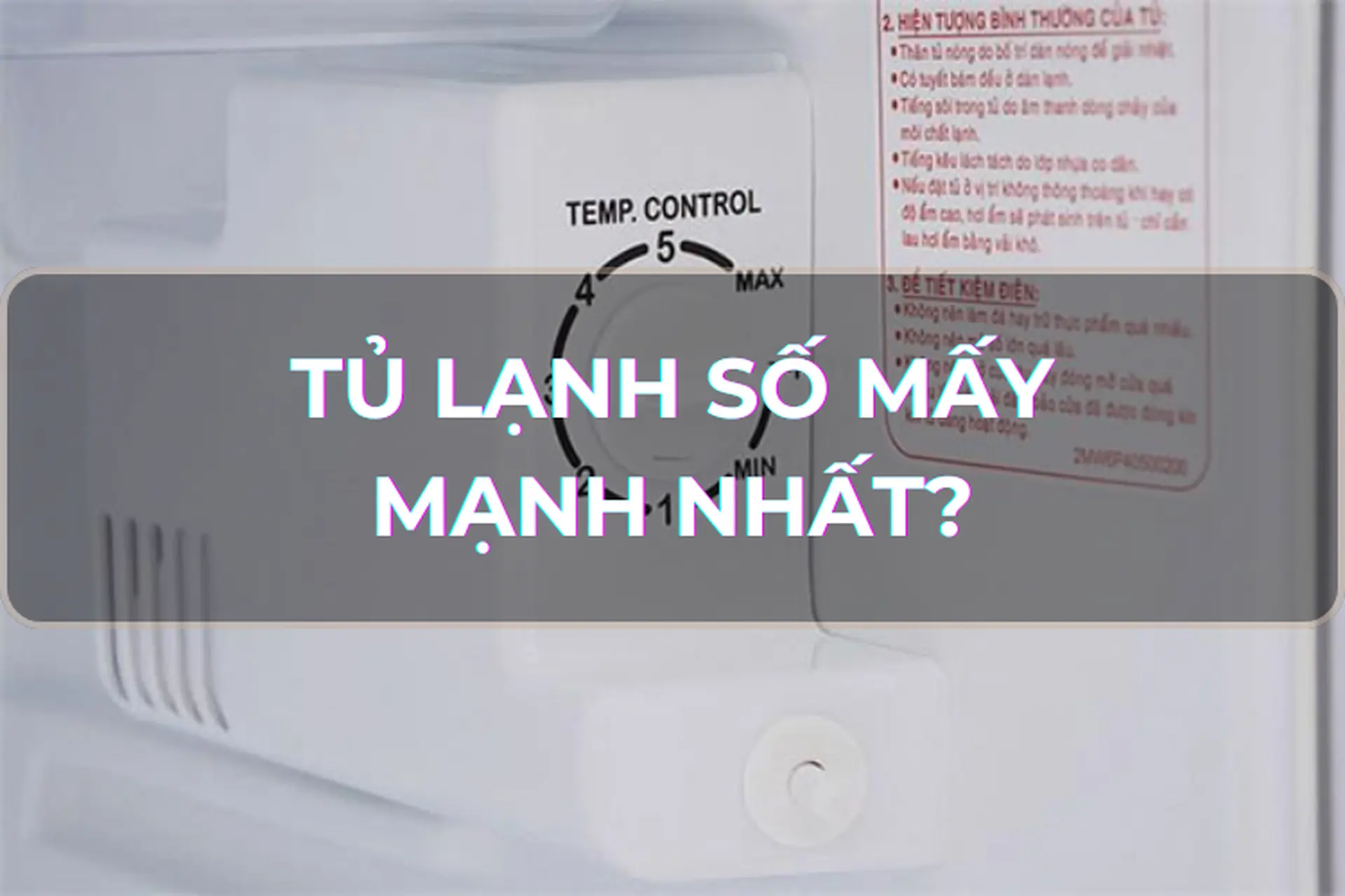 Góc giải đáp: Tủ lạnh số mấy mạnh nhất? Nên để tủ lạnh số mấy thì phù hợp và tiết kiệm điện