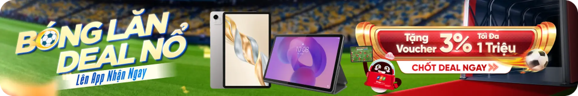 Bóng lăn deal nổ - Máy tính bảng trừ apple