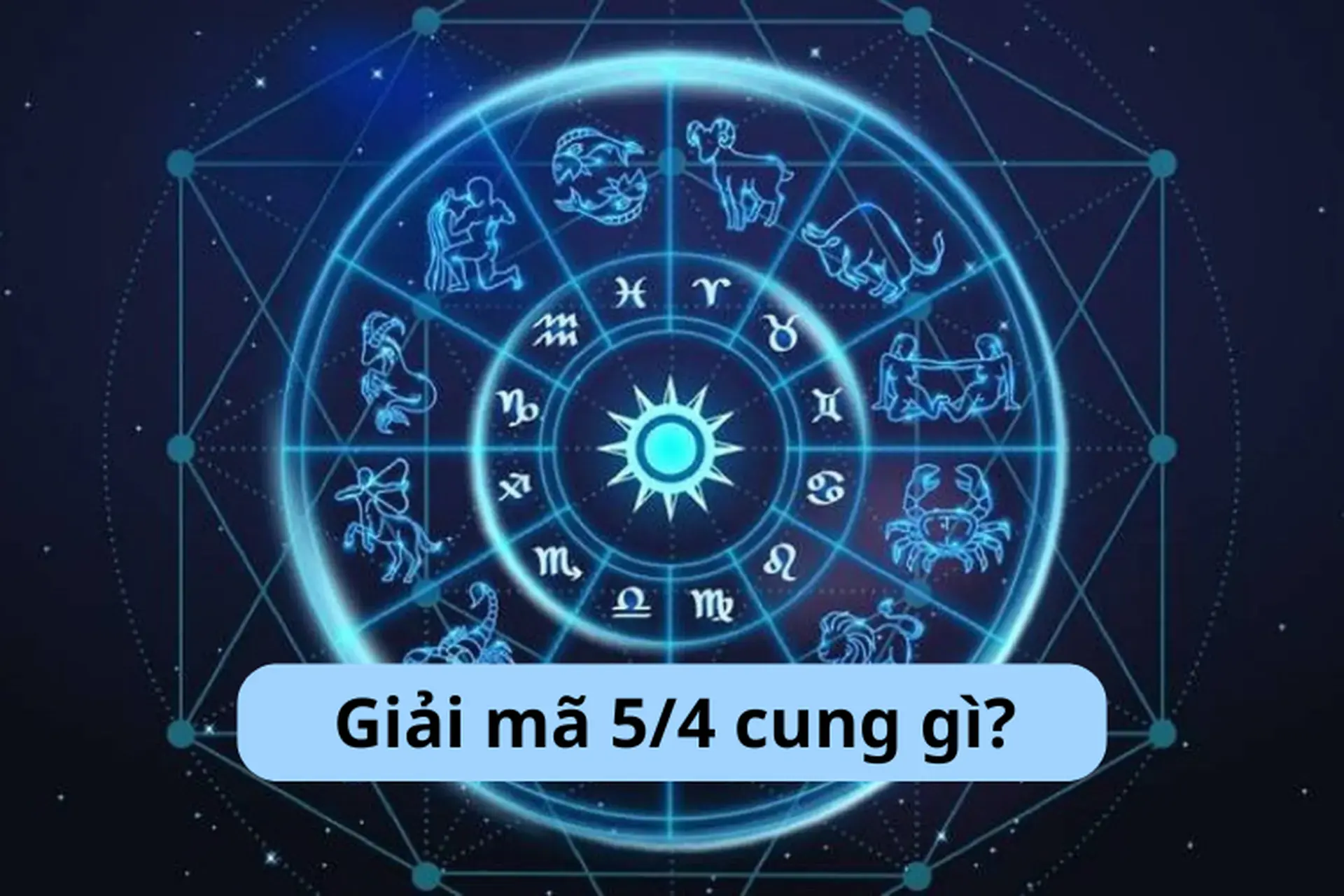 5/4 cung gì? Giải mã tính cách, tình yêu và sự nghiệp người sinh ngày 5 tháng 4