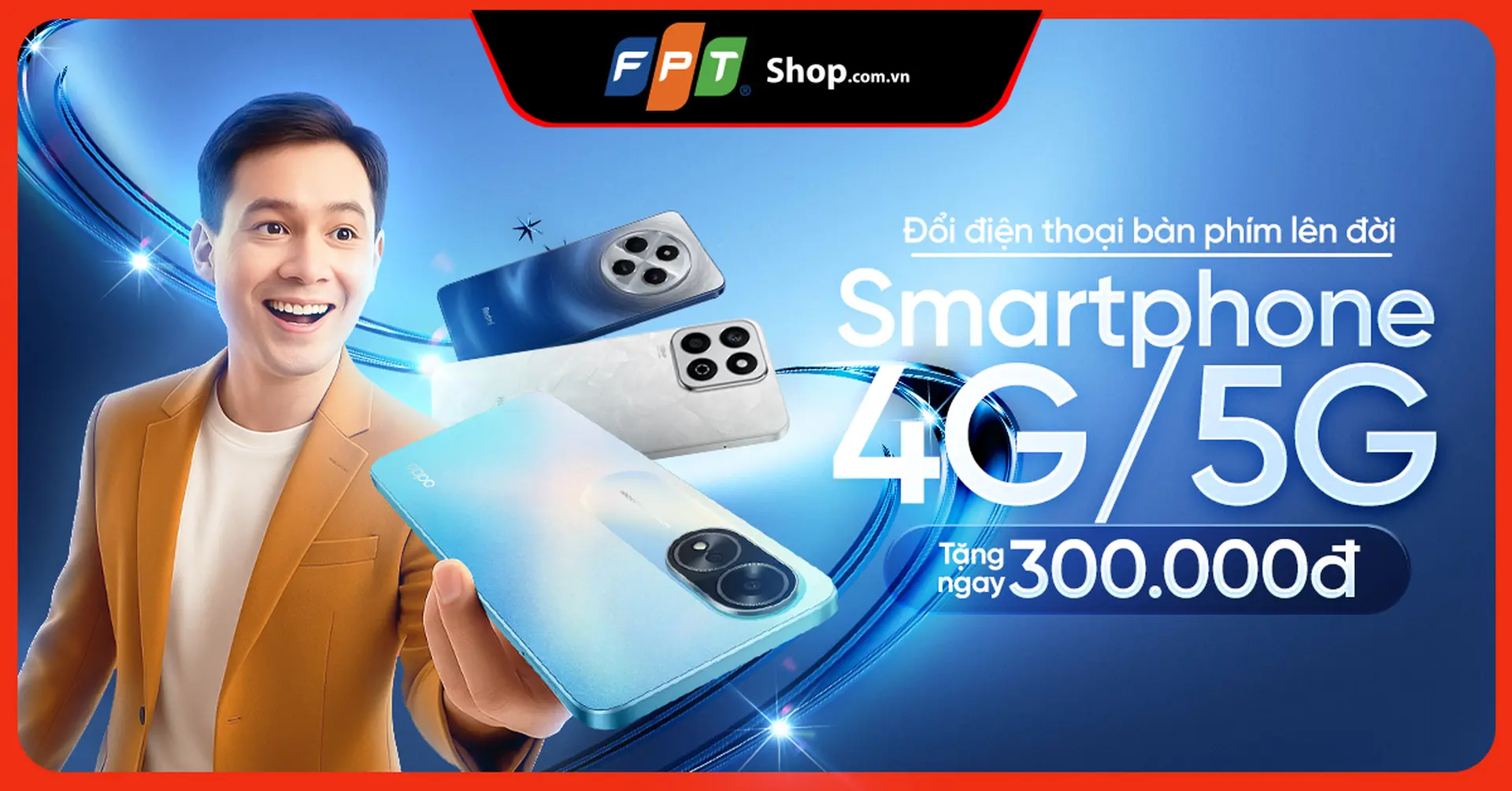 ĐỔI ĐIỆN THOẠI BÀN PHÍM – LÊN ĐỜI SMARTPHONE 4G/5G - TẶNG NGAY 300.000Đ